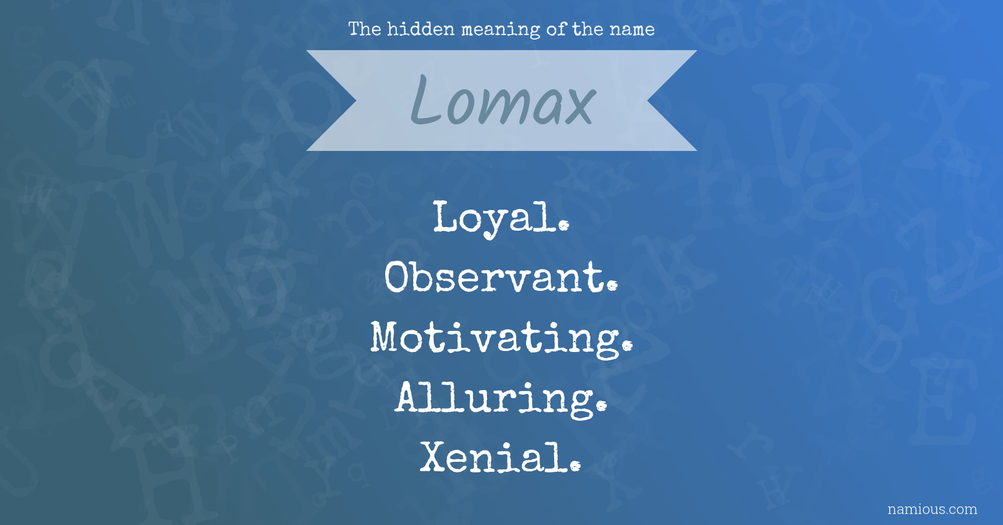 The hidden meaning of the name Lomax