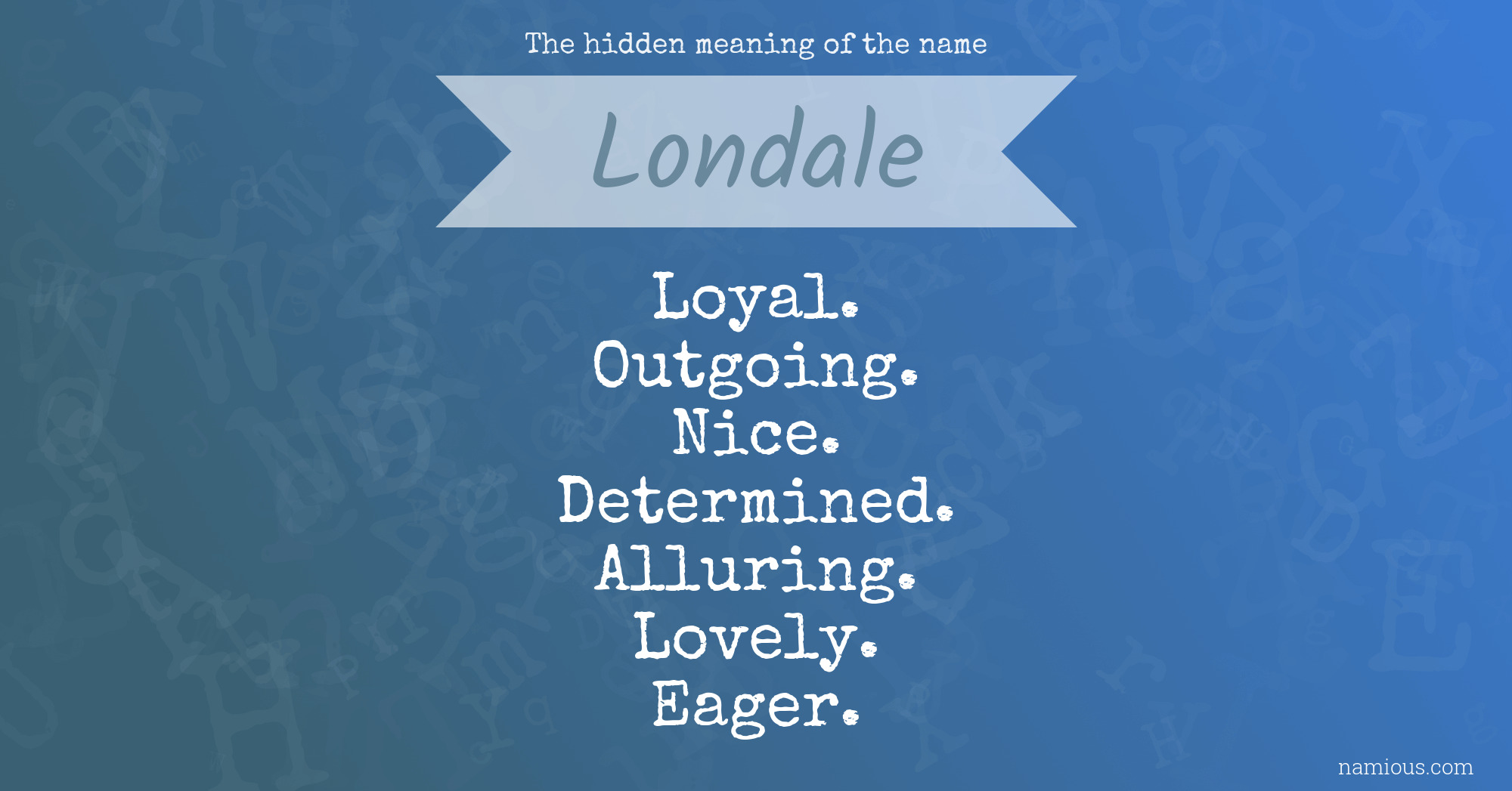 The hidden meaning of the name Londale