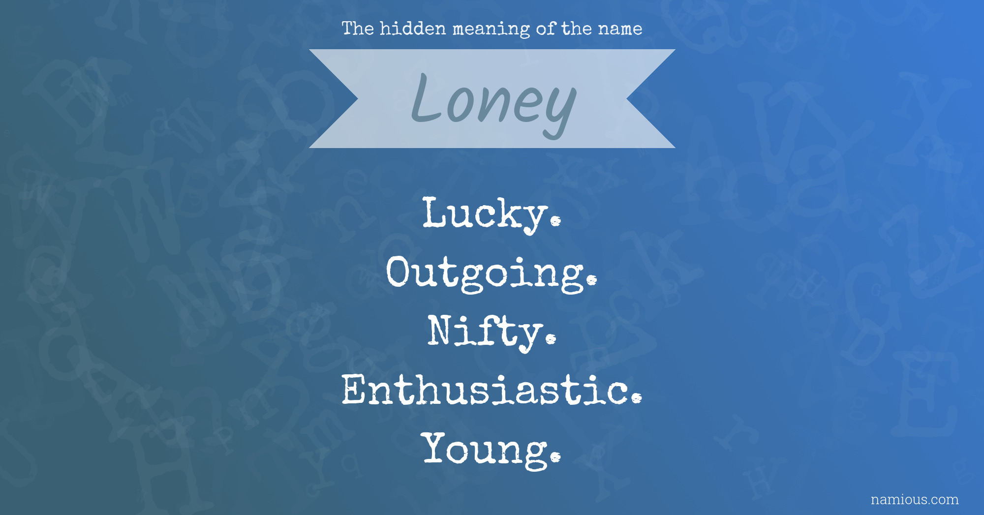 The hidden meaning of the name Loney