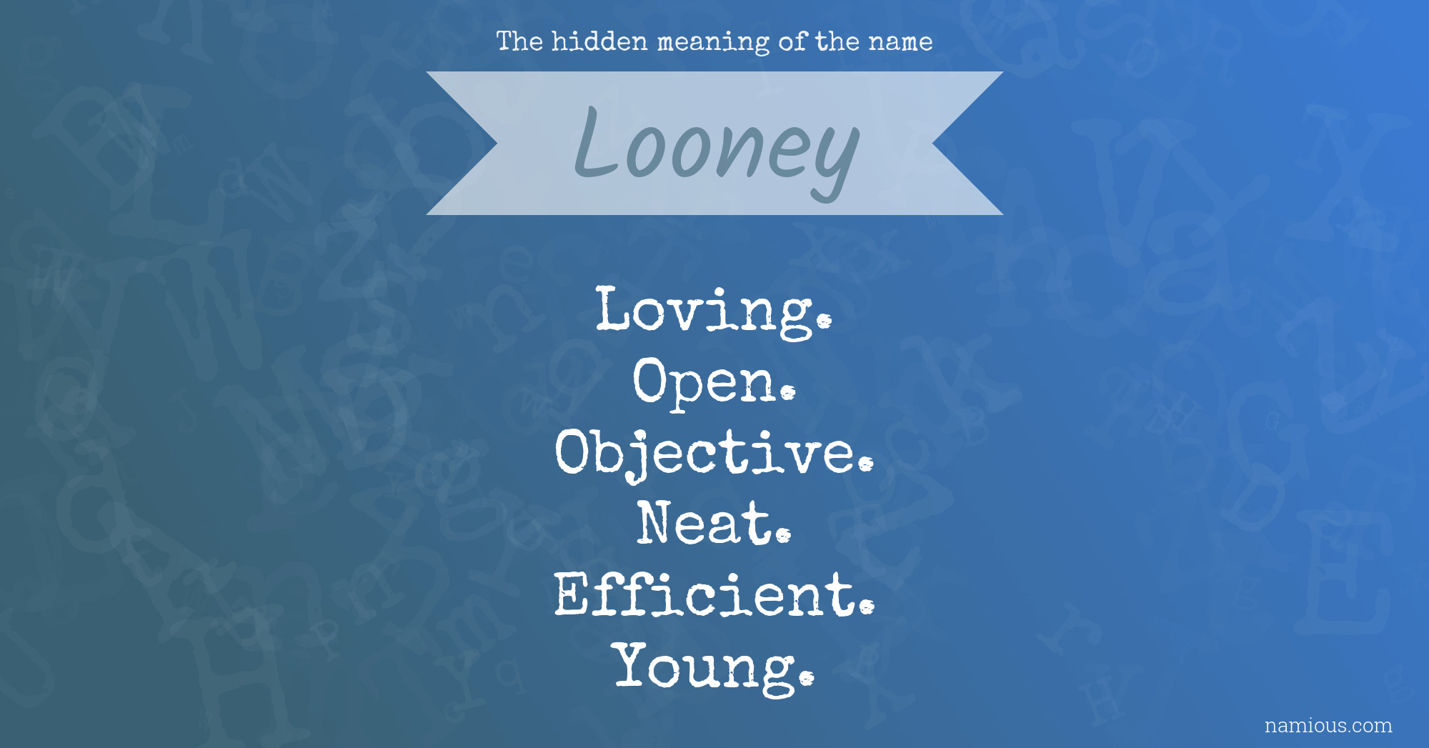 The hidden meaning of the name Looney