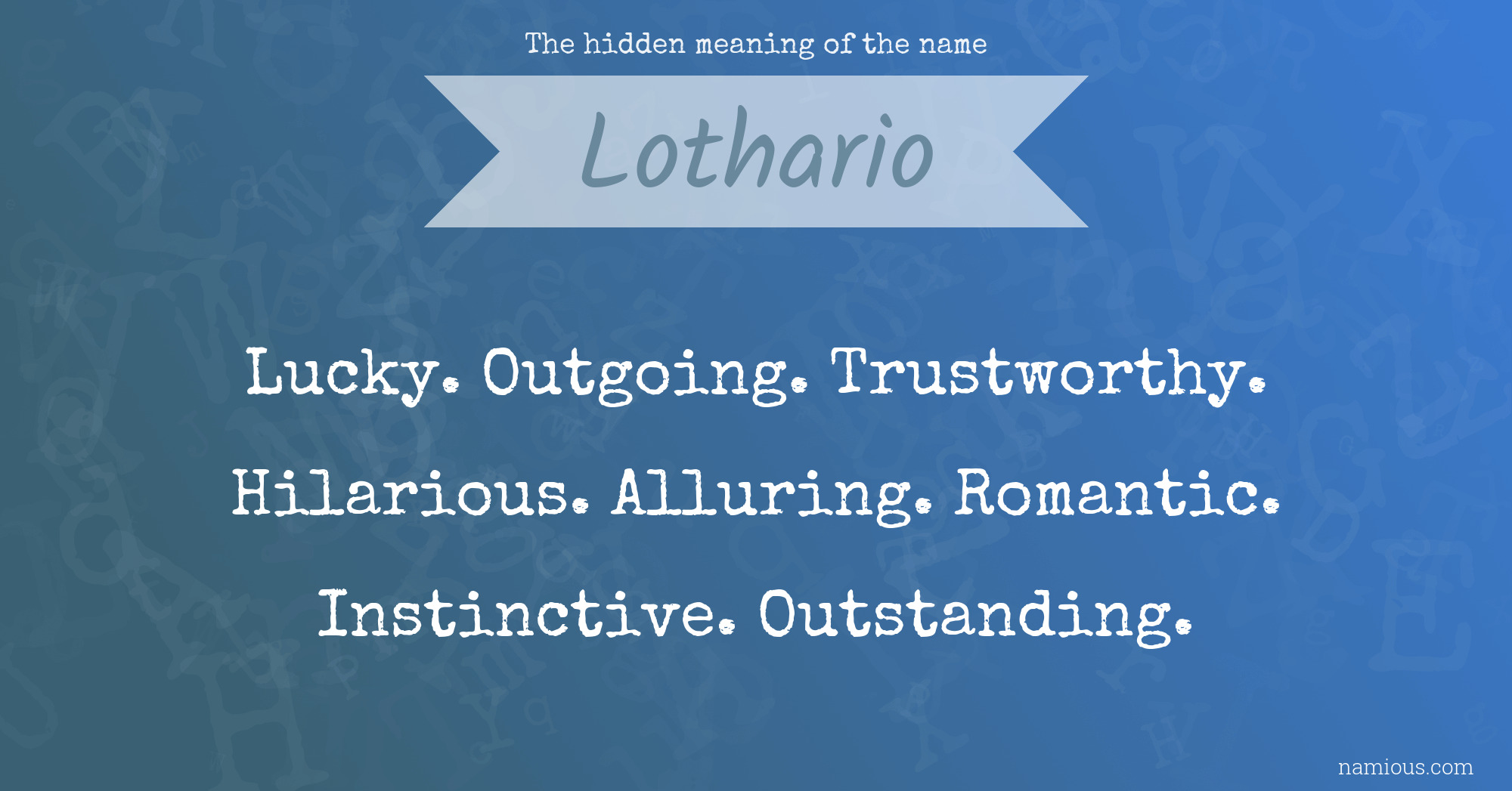 The hidden meaning of the name Lothario