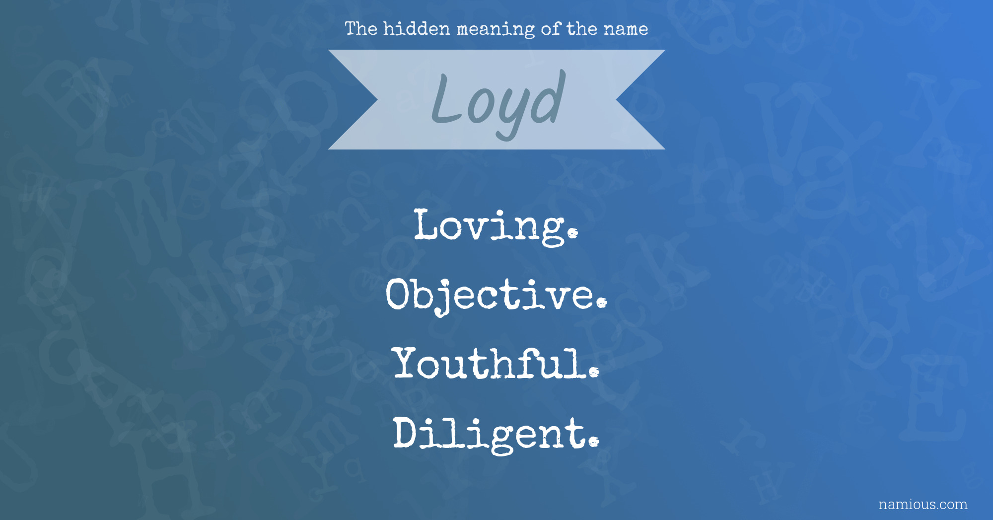 The hidden meaning of the name Loyd