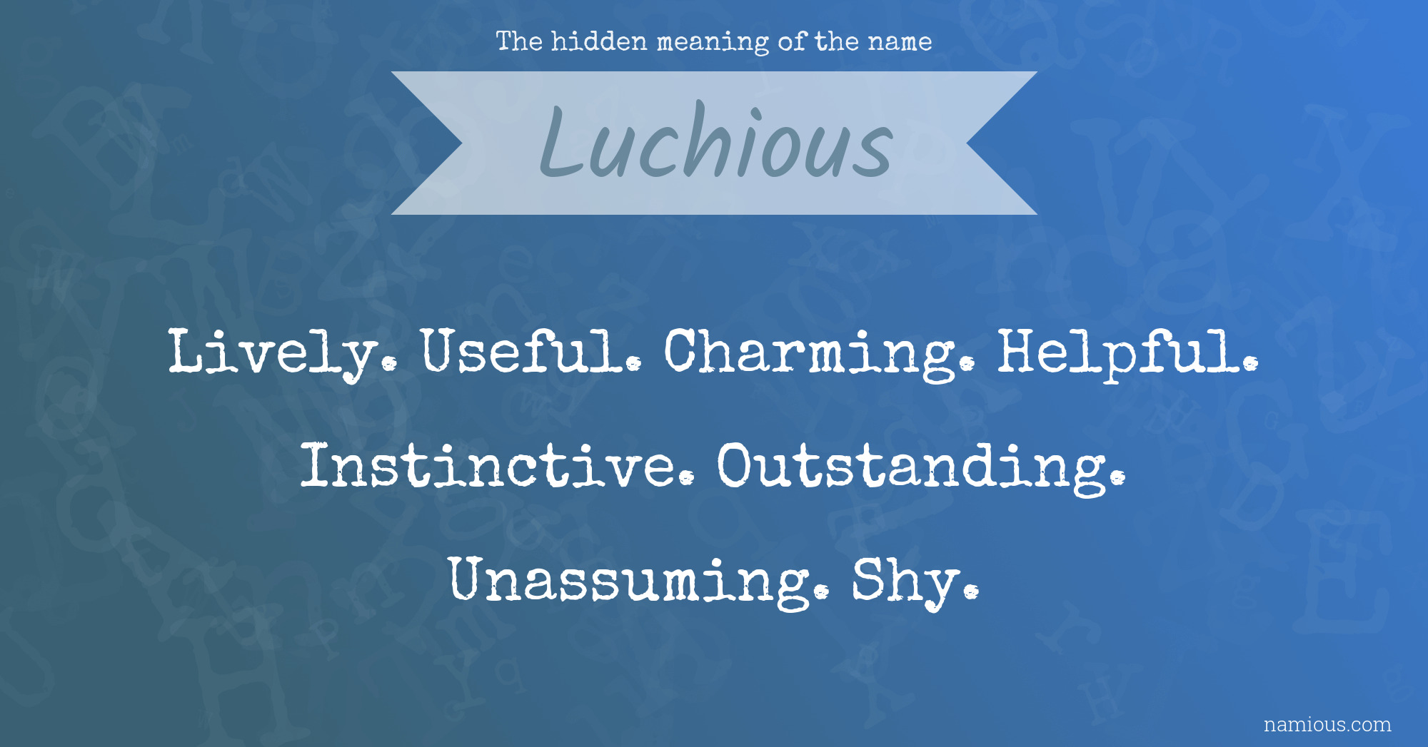 The hidden meaning of the name Luchious