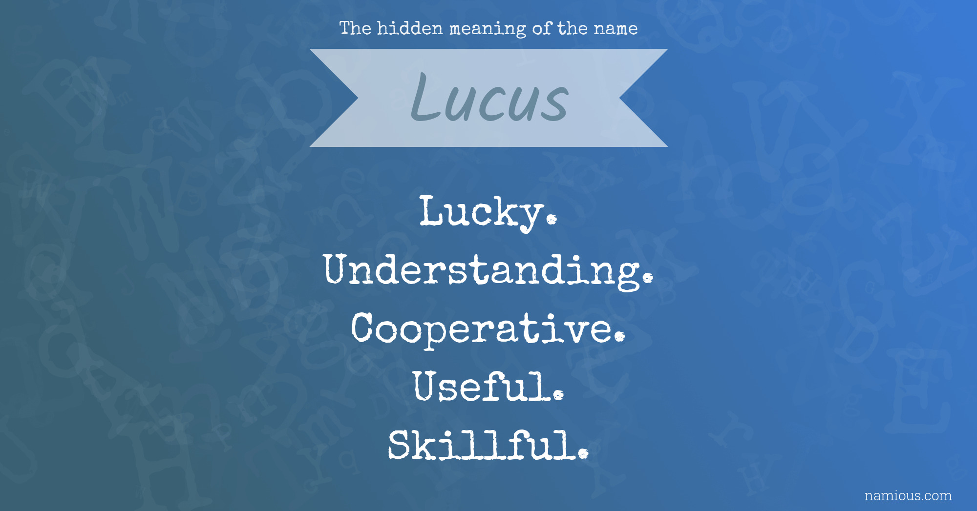 The hidden meaning of the name Lucus