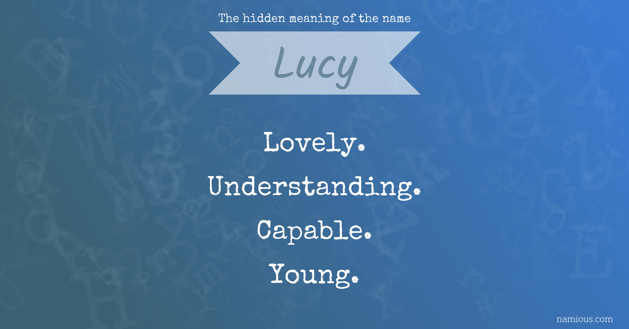 The hidden meaning of the name Lucy