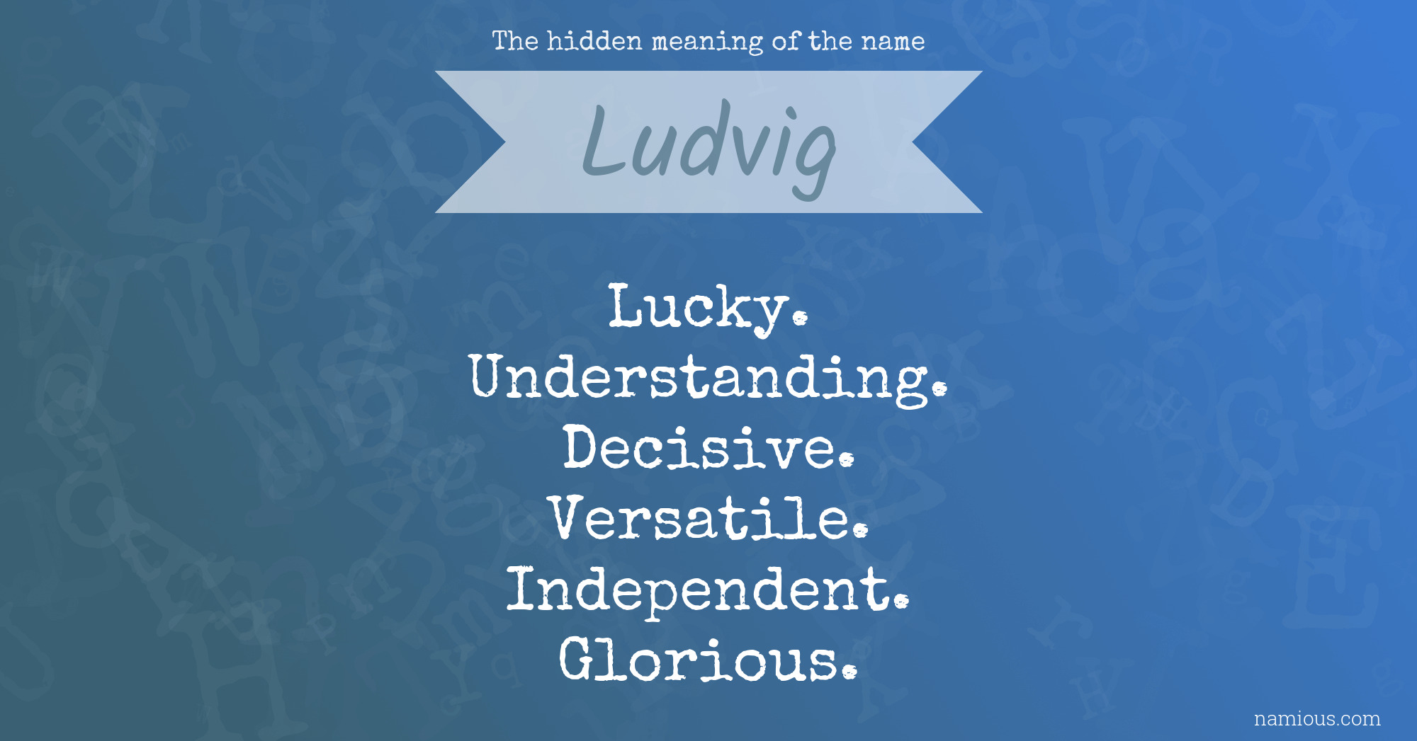 The hidden meaning of the name Ludvig