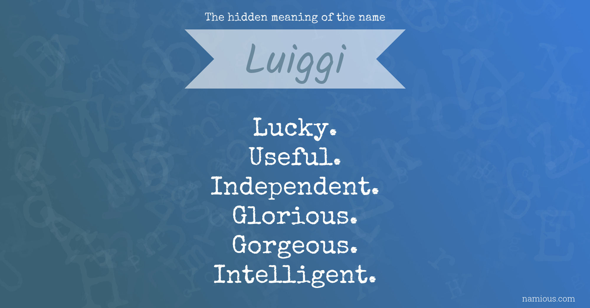 The hidden meaning of the name Luiggi