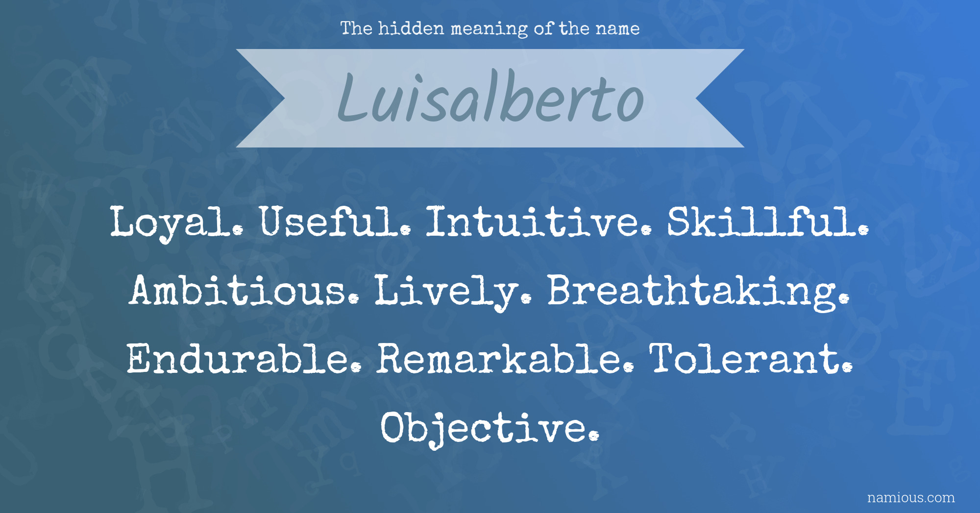 The hidden meaning of the name Luisalberto