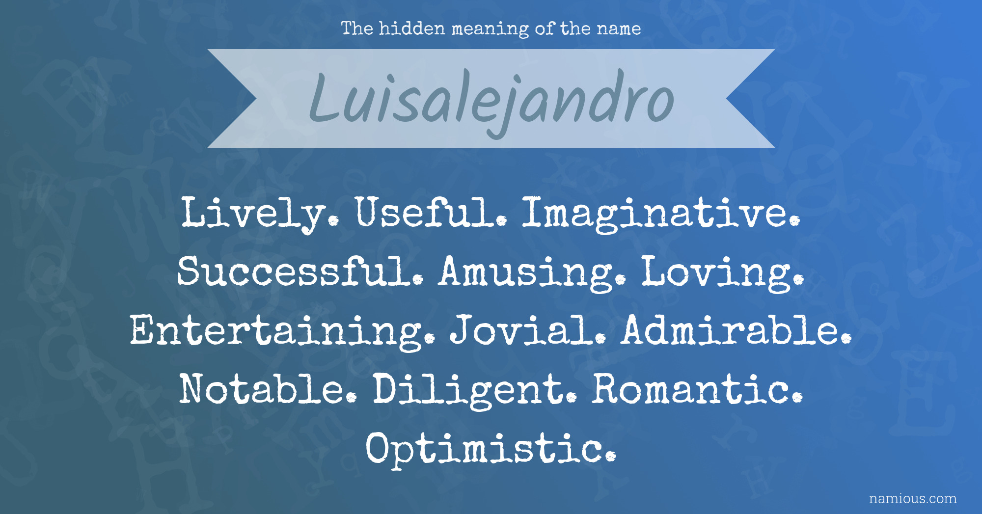 The hidden meaning of the name Luisalejandro