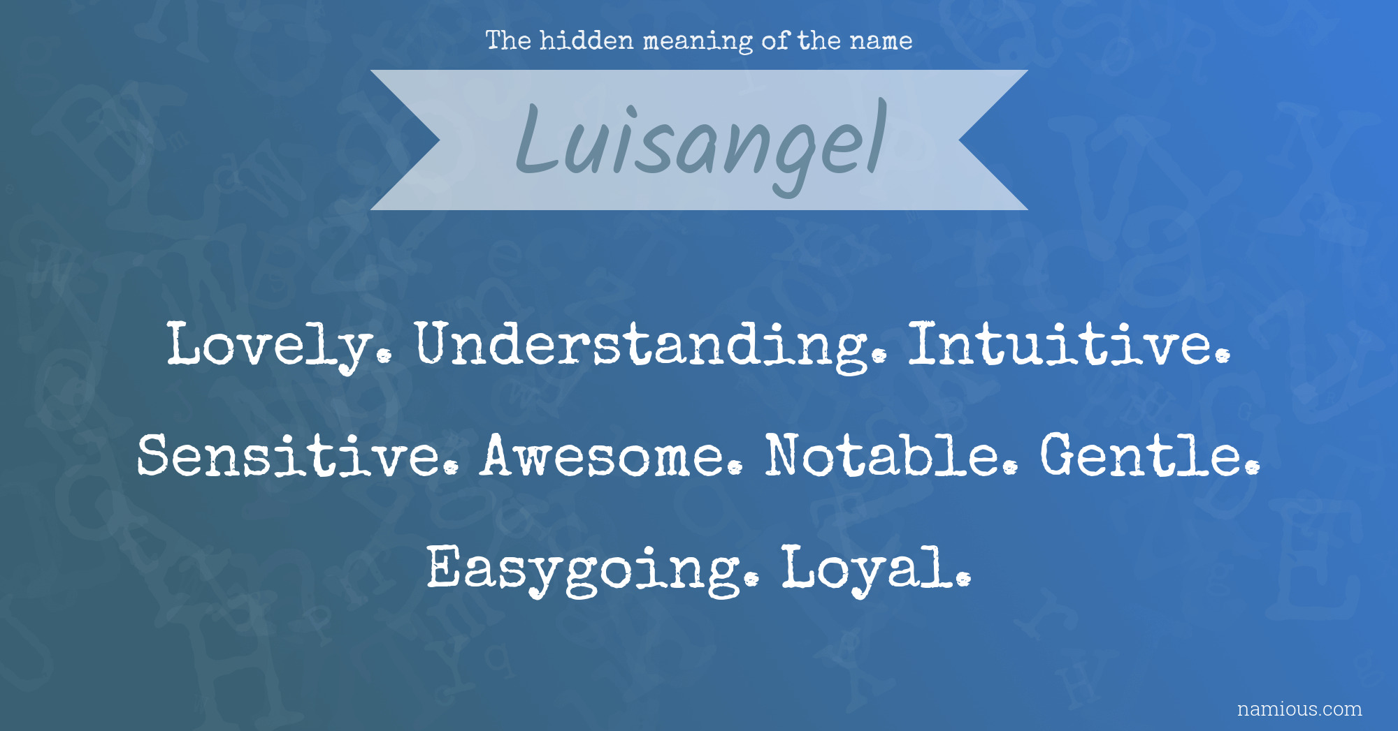 The hidden meaning of the name Luisangel