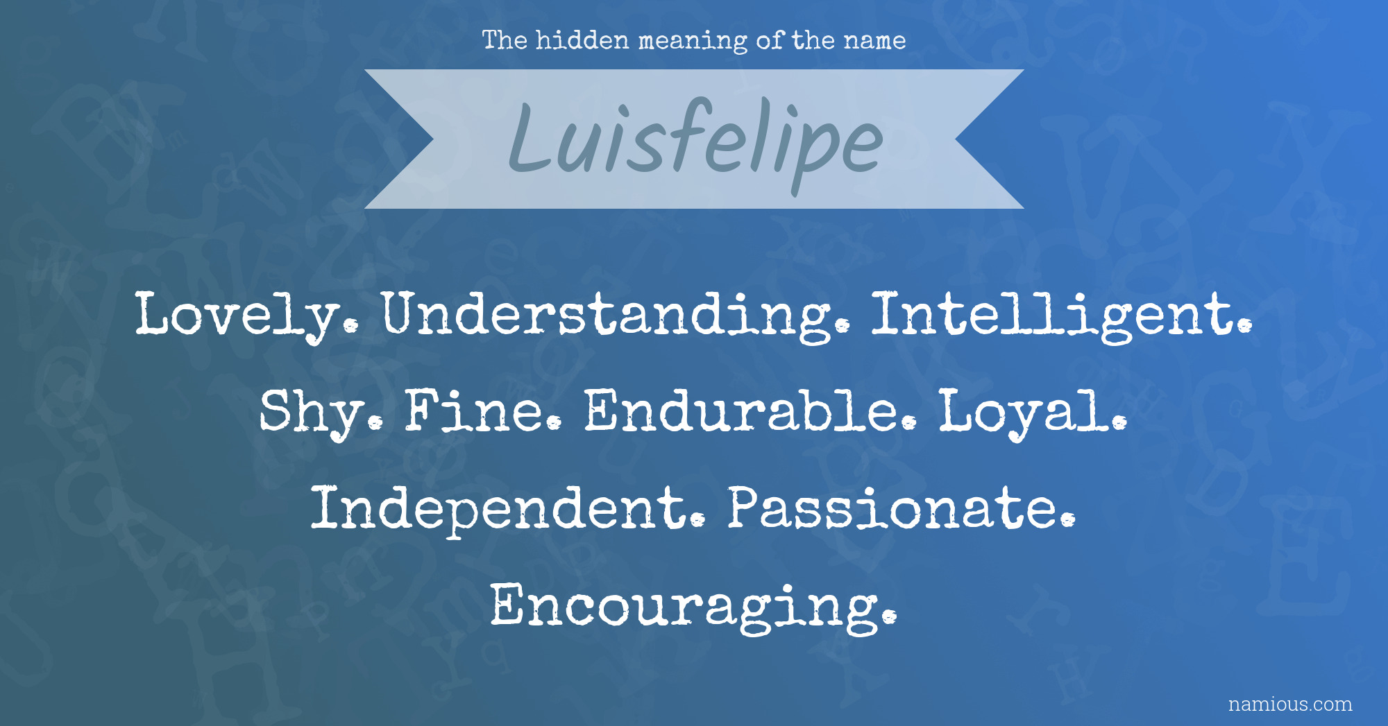 The hidden meaning of the name Luisfelipe