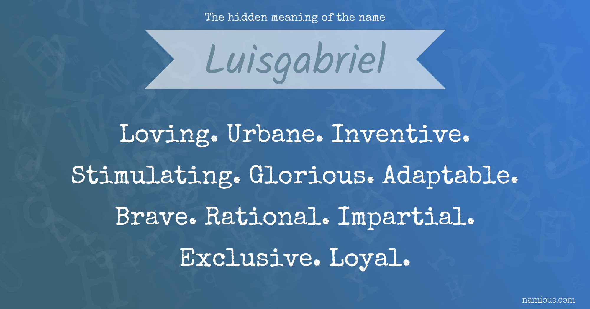 The hidden meaning of the name Luisgabriel