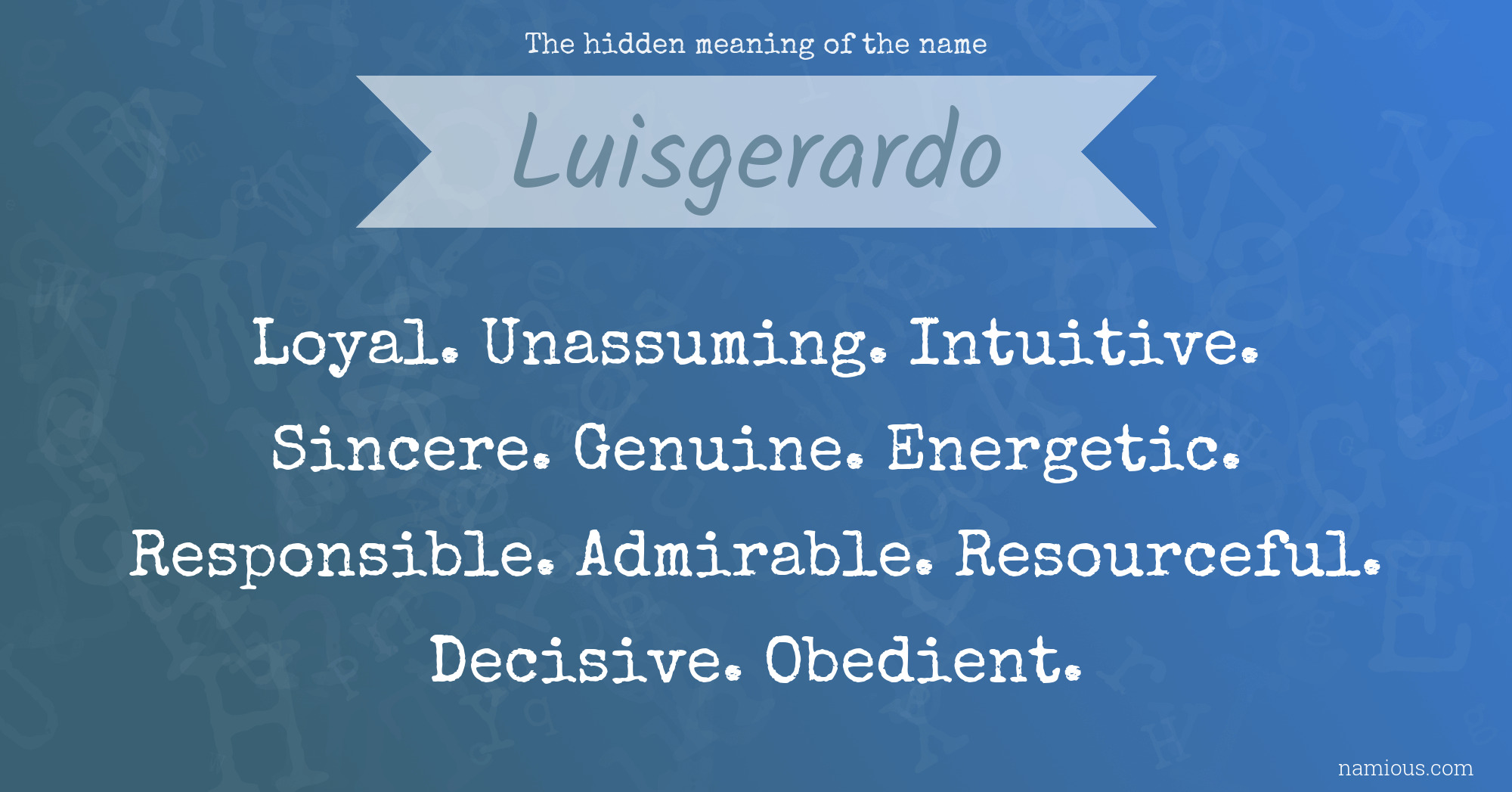 The hidden meaning of the name Luisgerardo