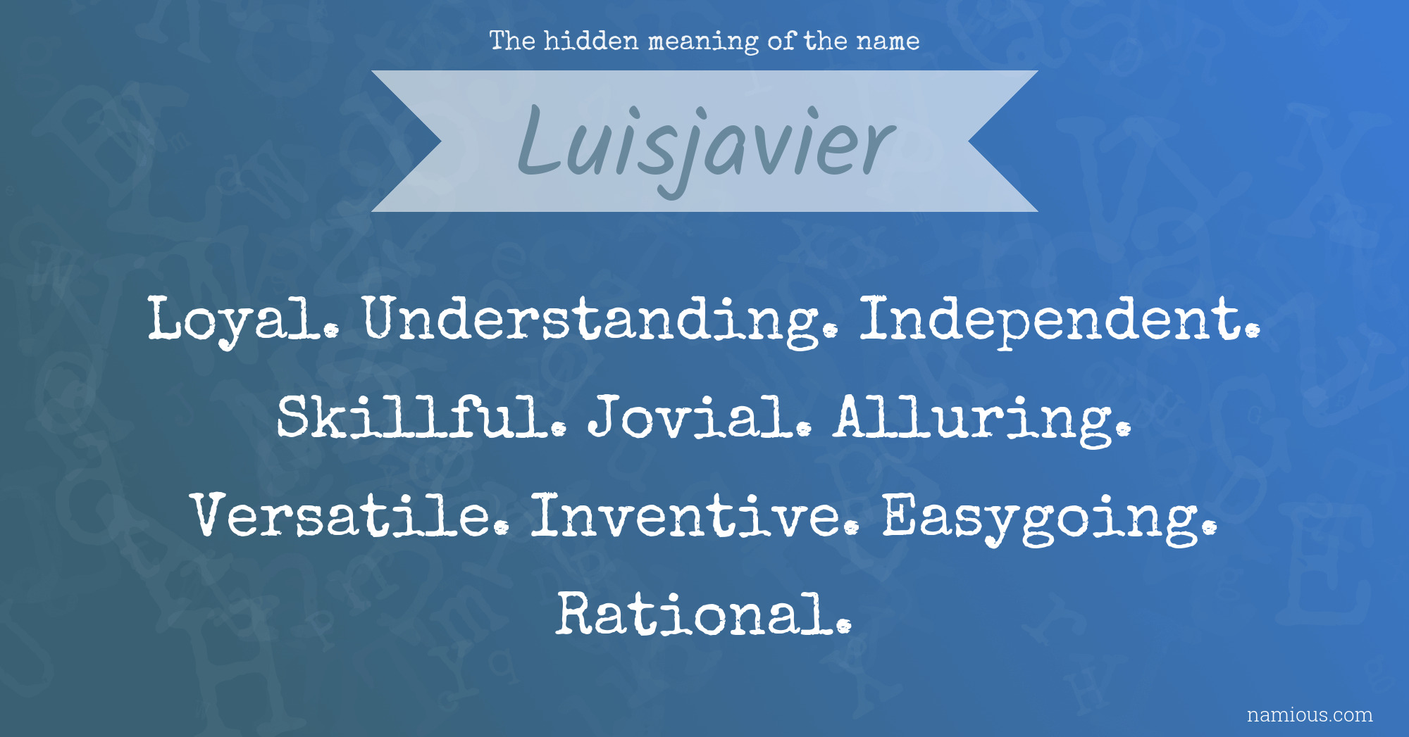 The hidden meaning of the name Luisjavier