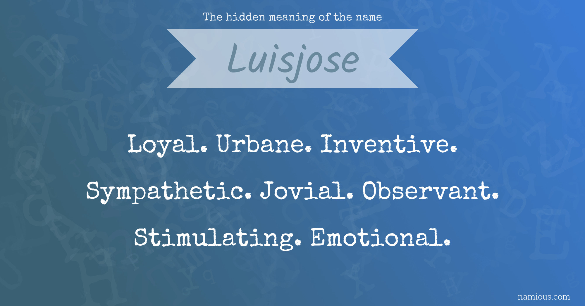 The hidden meaning of the name Luisjose