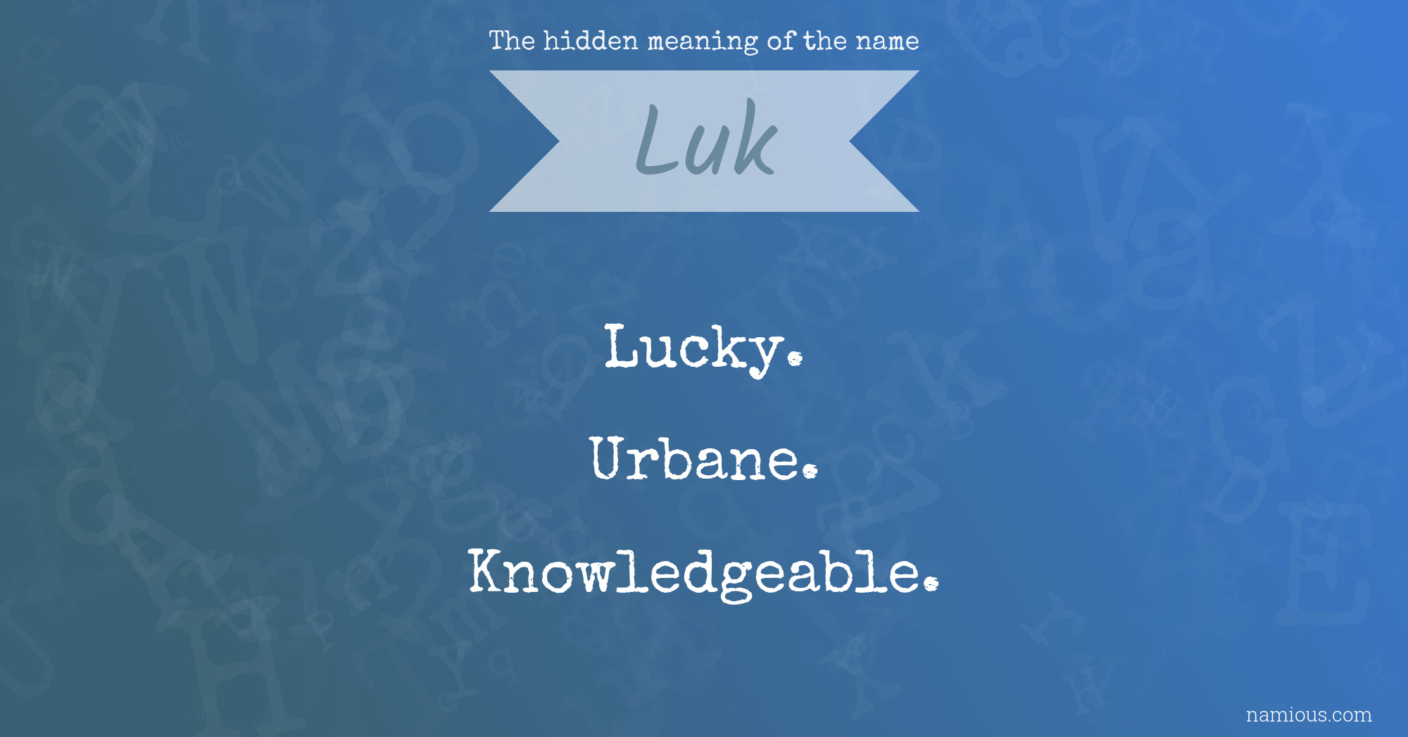 The hidden meaning of the name Luk