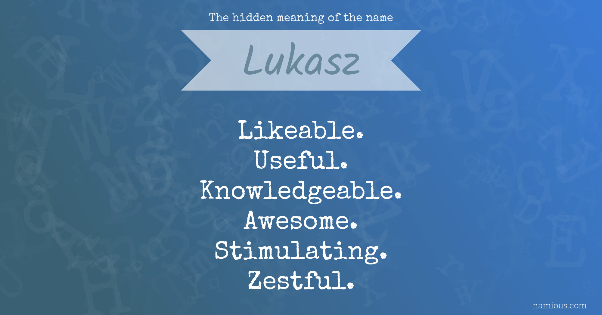 The hidden meaning of the name Lukasz