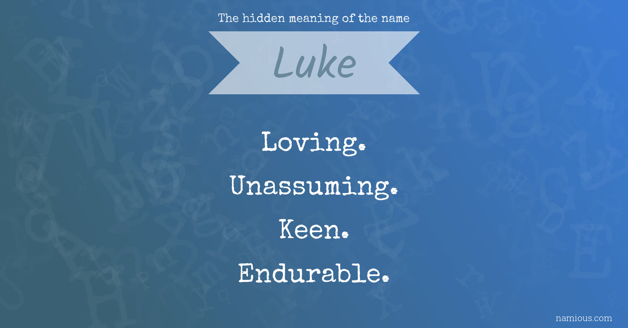 The hidden meaning of the name Luke