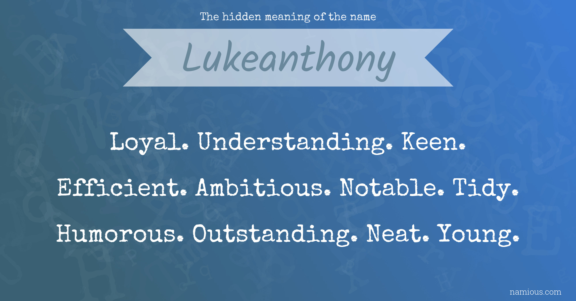 The hidden meaning of the name Lukeanthony