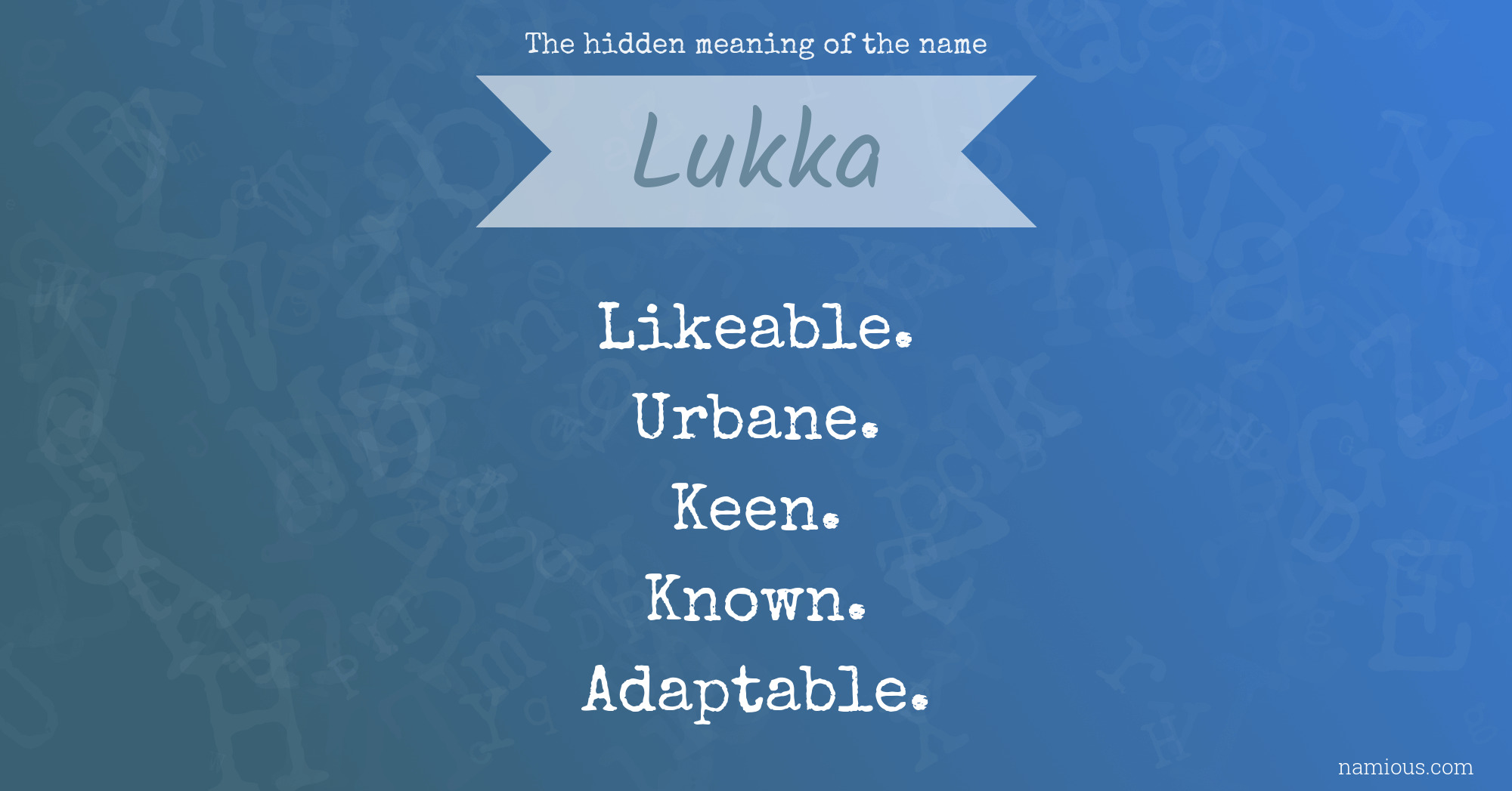 The hidden meaning of the name Lukka