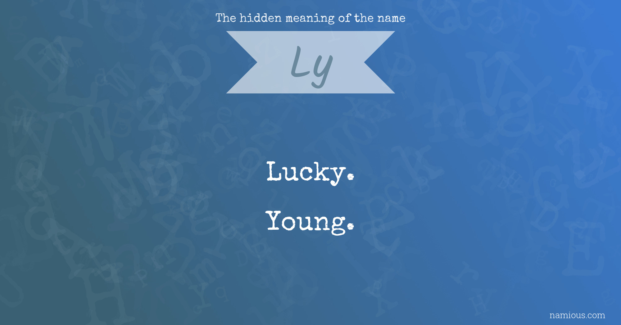 The hidden meaning of the name Ly