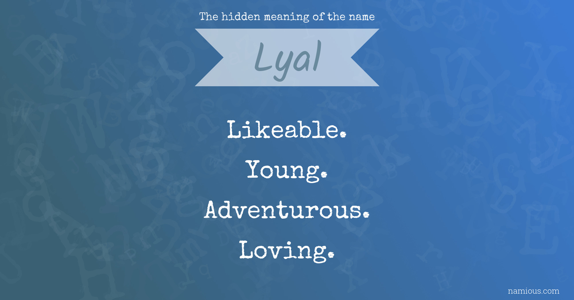 The hidden meaning of the name Lyal