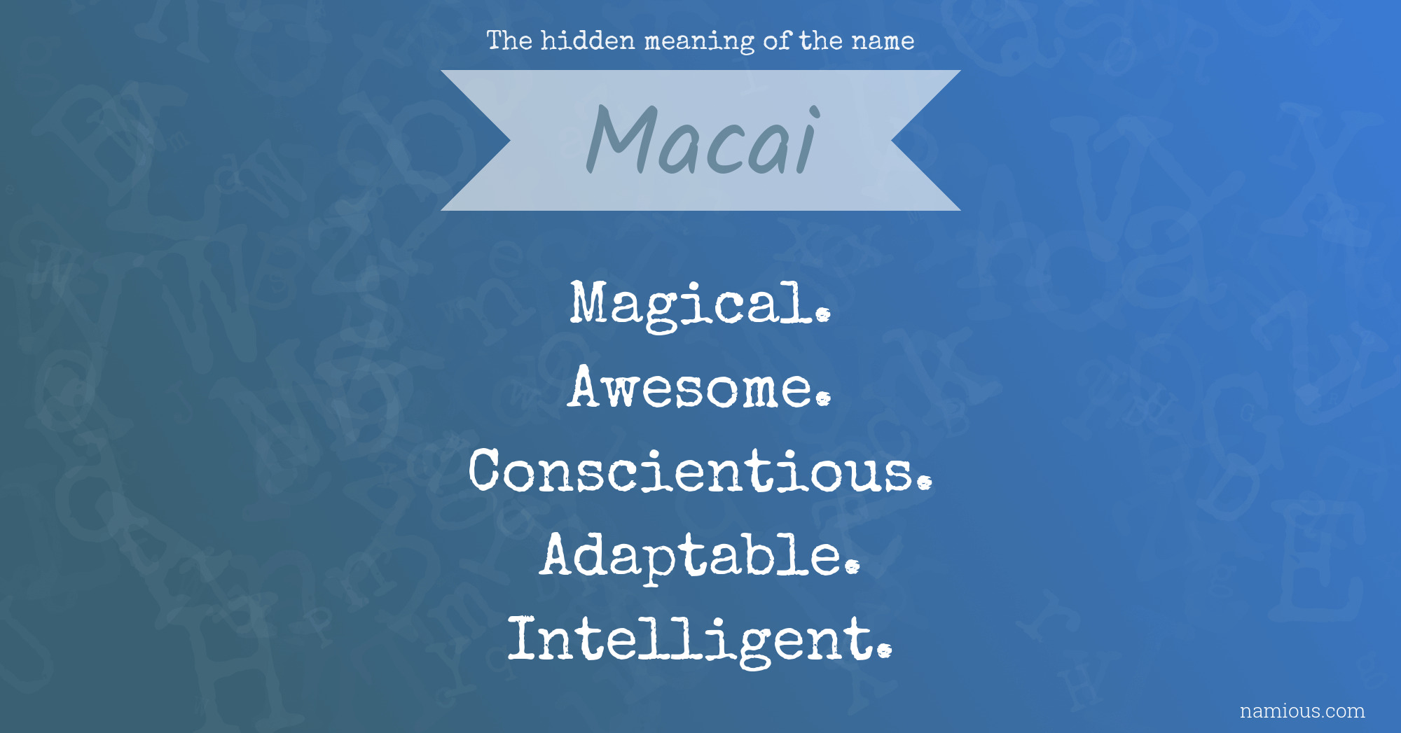 The hidden meaning of the name Macai