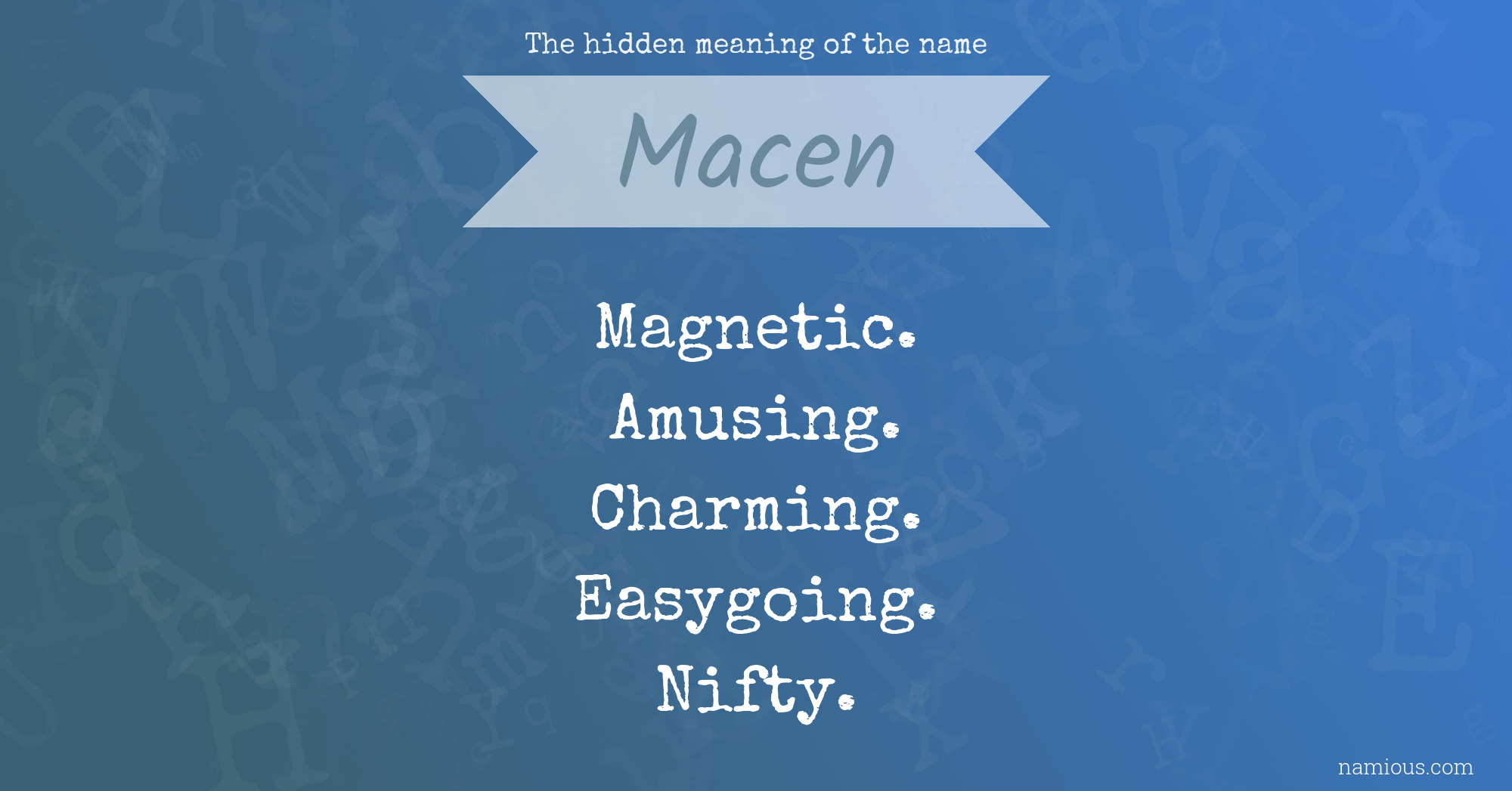 The hidden meaning of the name Macen