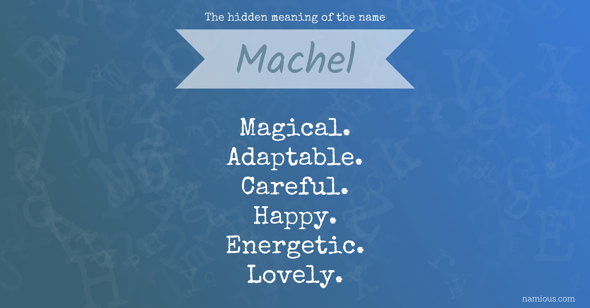 The hidden meaning of the name Machel