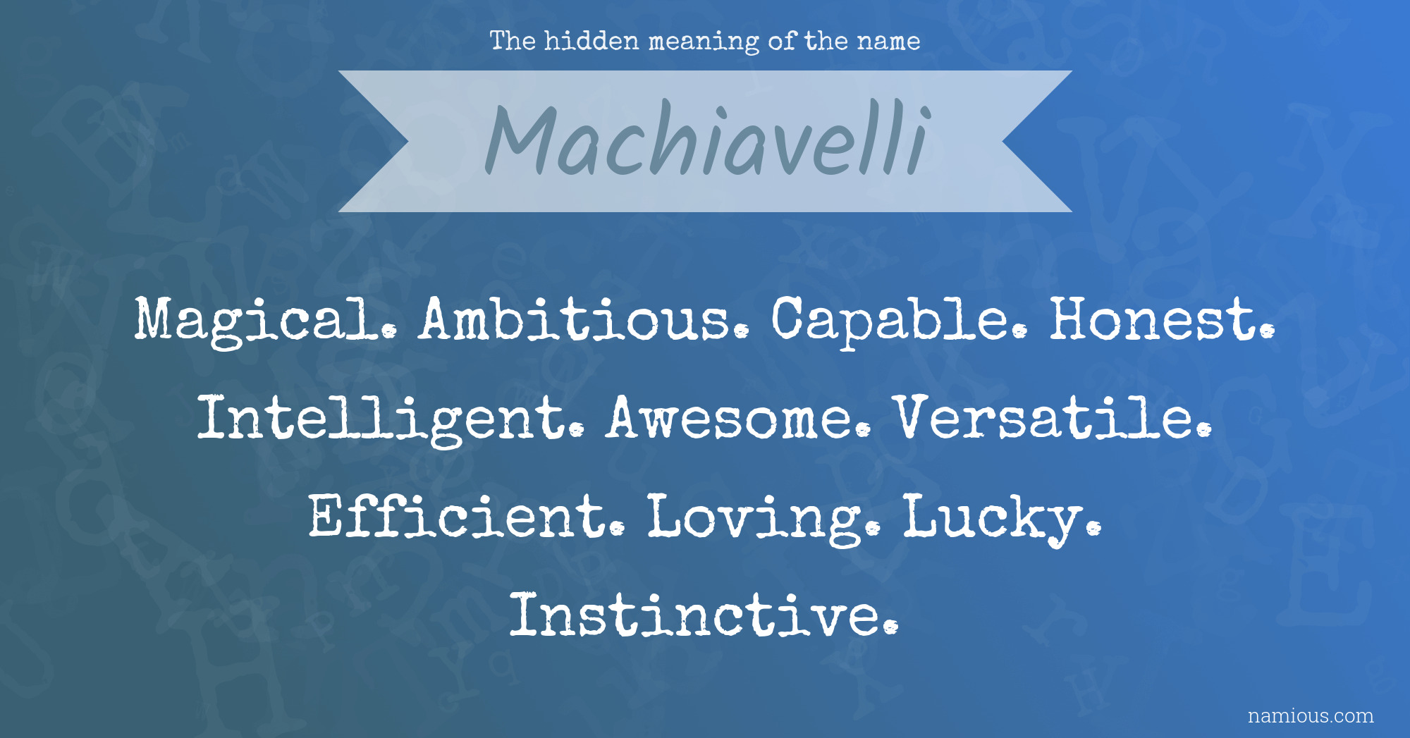 The hidden meaning of the name Machiavelli