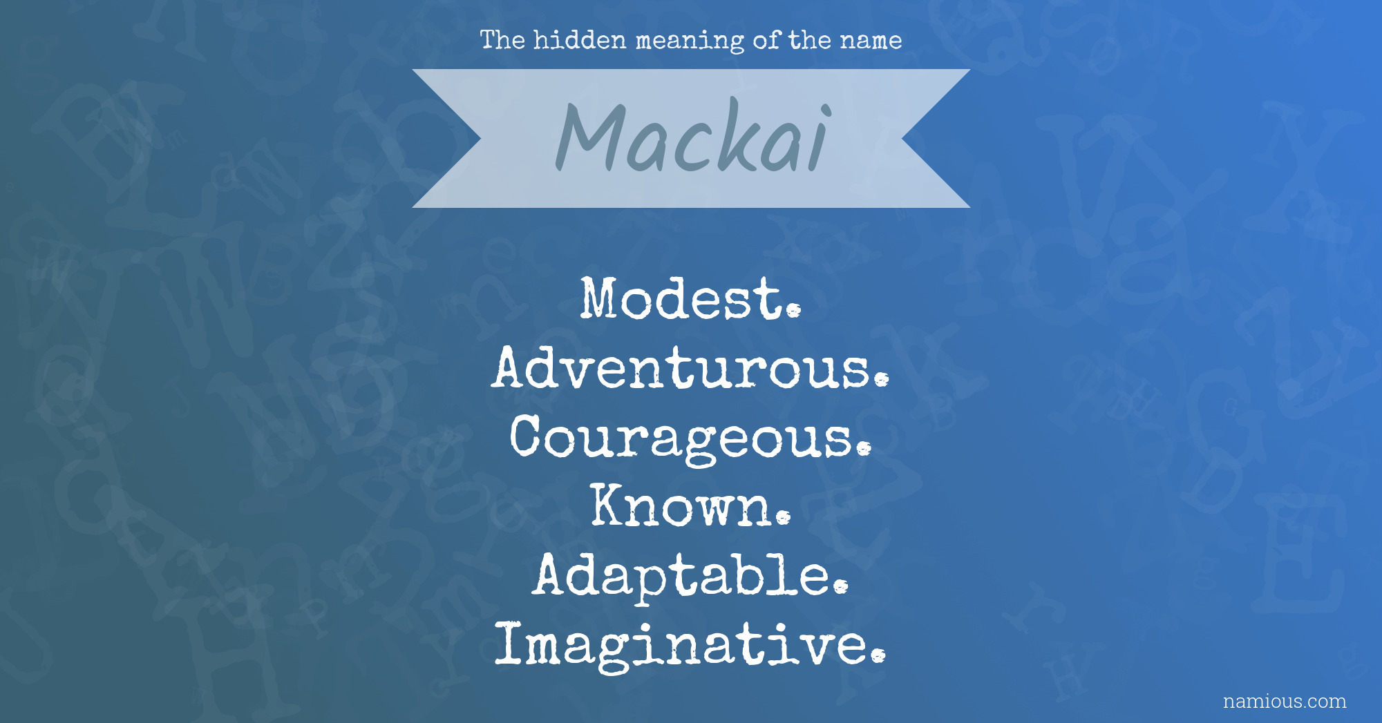 The hidden meaning of the name Mackai