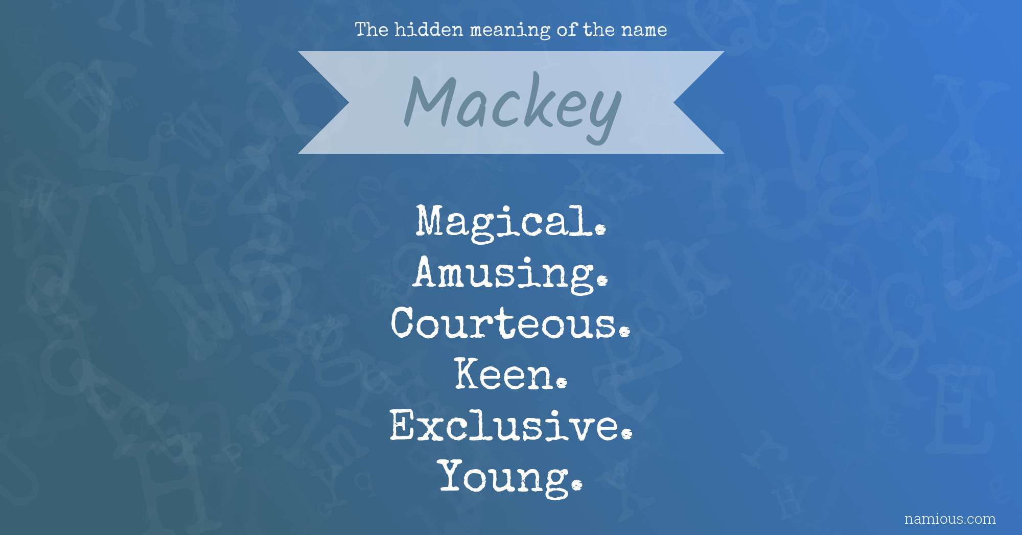 The hidden meaning of the name Mackey