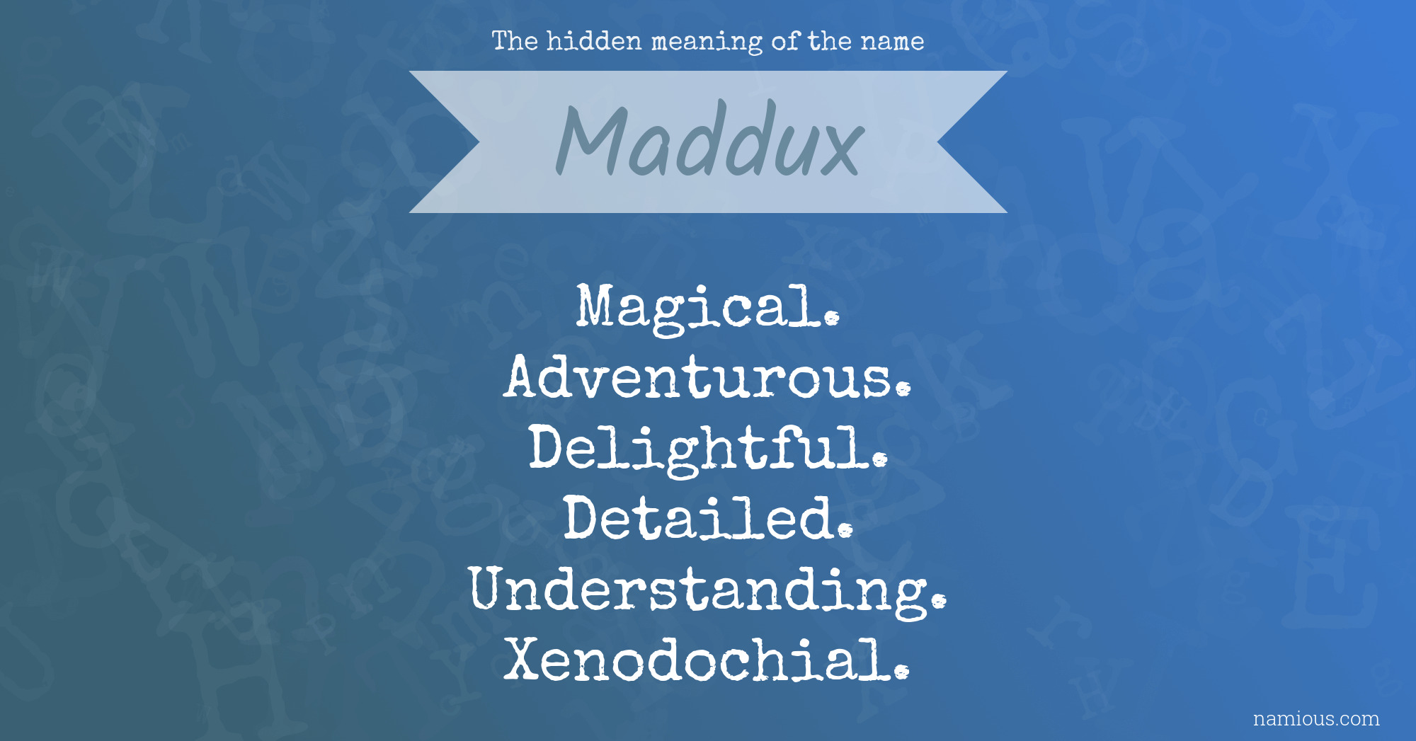 The hidden meaning of the name Maddux