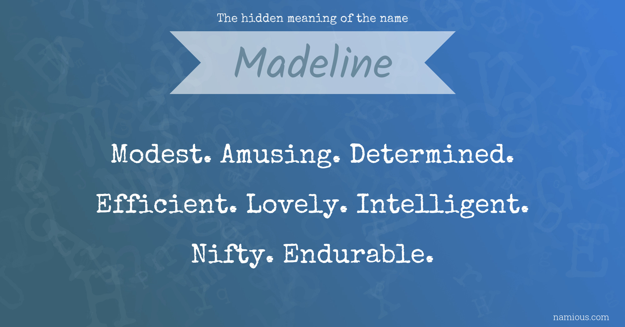 The hidden meaning of the name Madeline