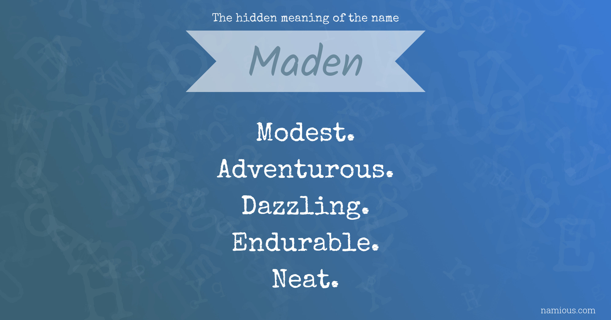 The hidden meaning of the name Maden