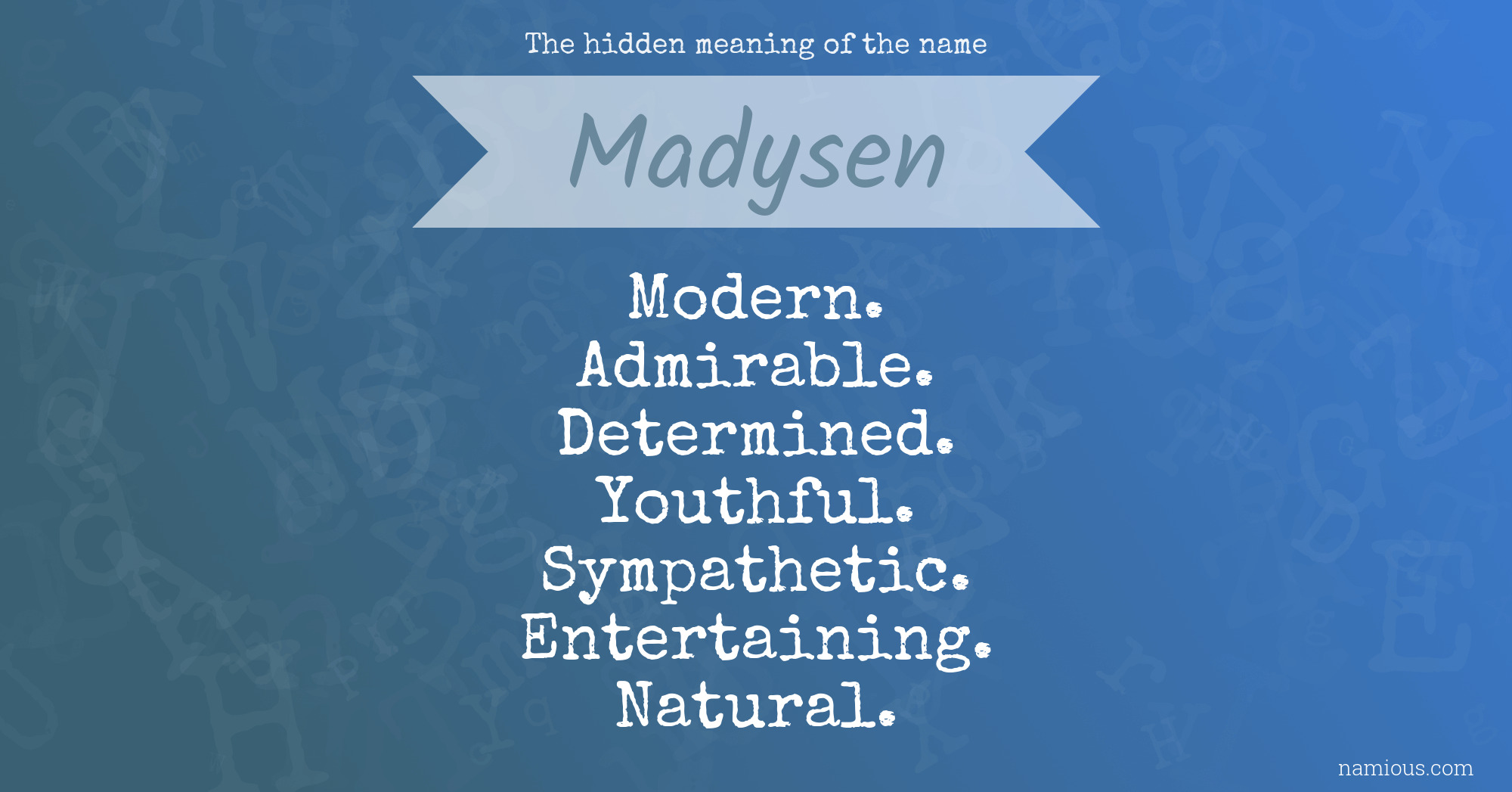 The hidden meaning of the name Madysen