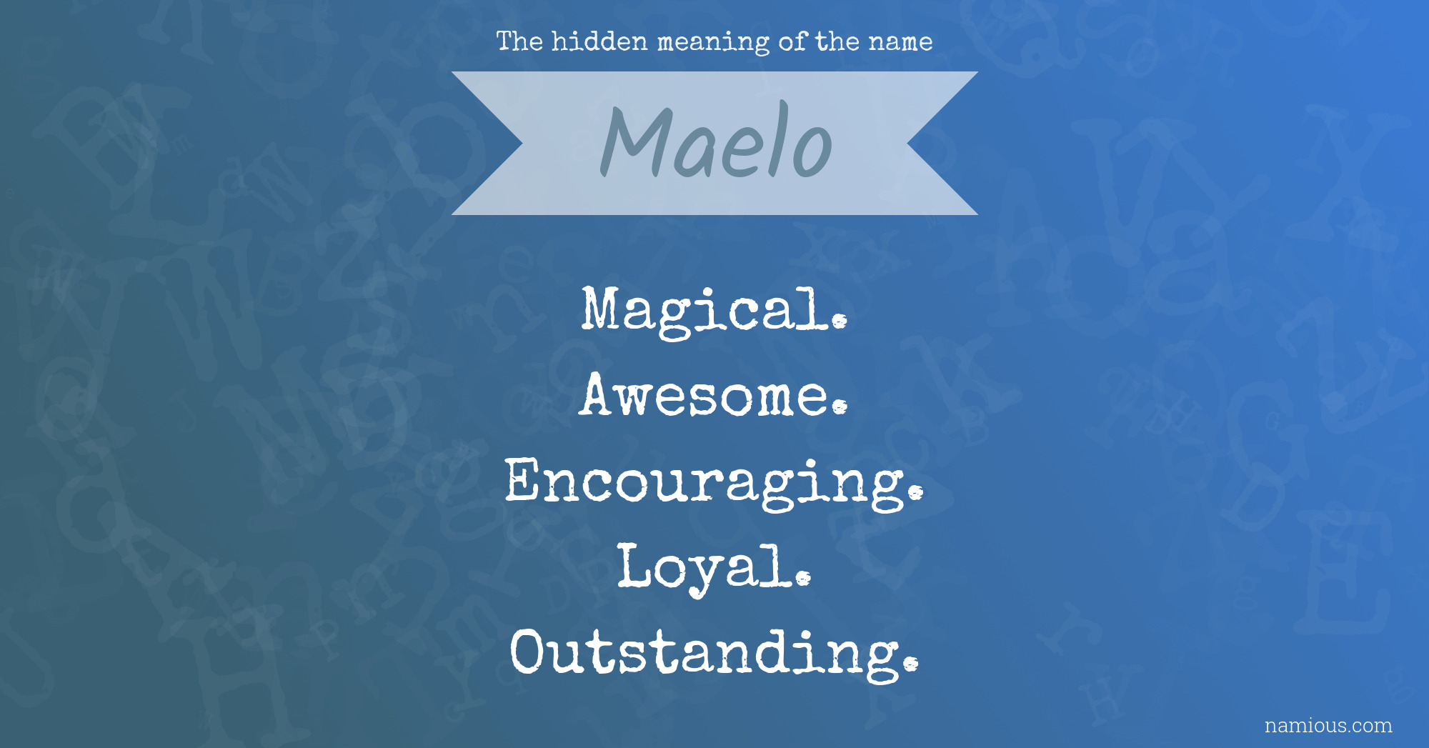 The hidden meaning of the name Maelo