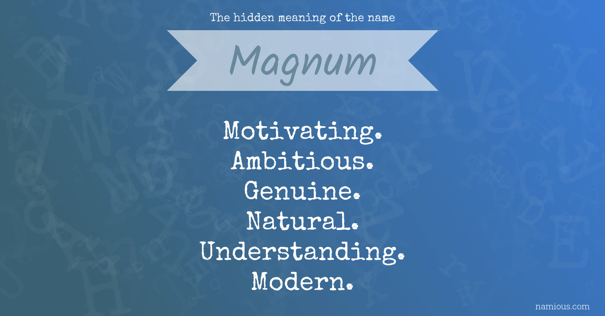 The hidden meaning of the name Magnum