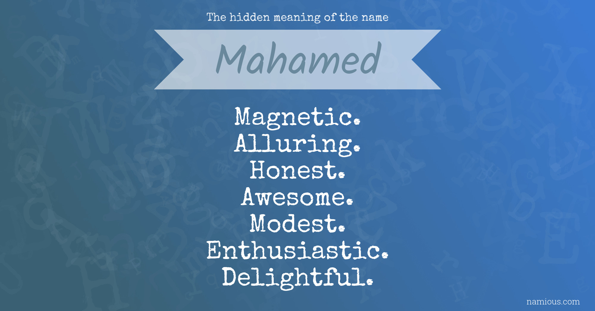 The hidden meaning of the name Mahamed