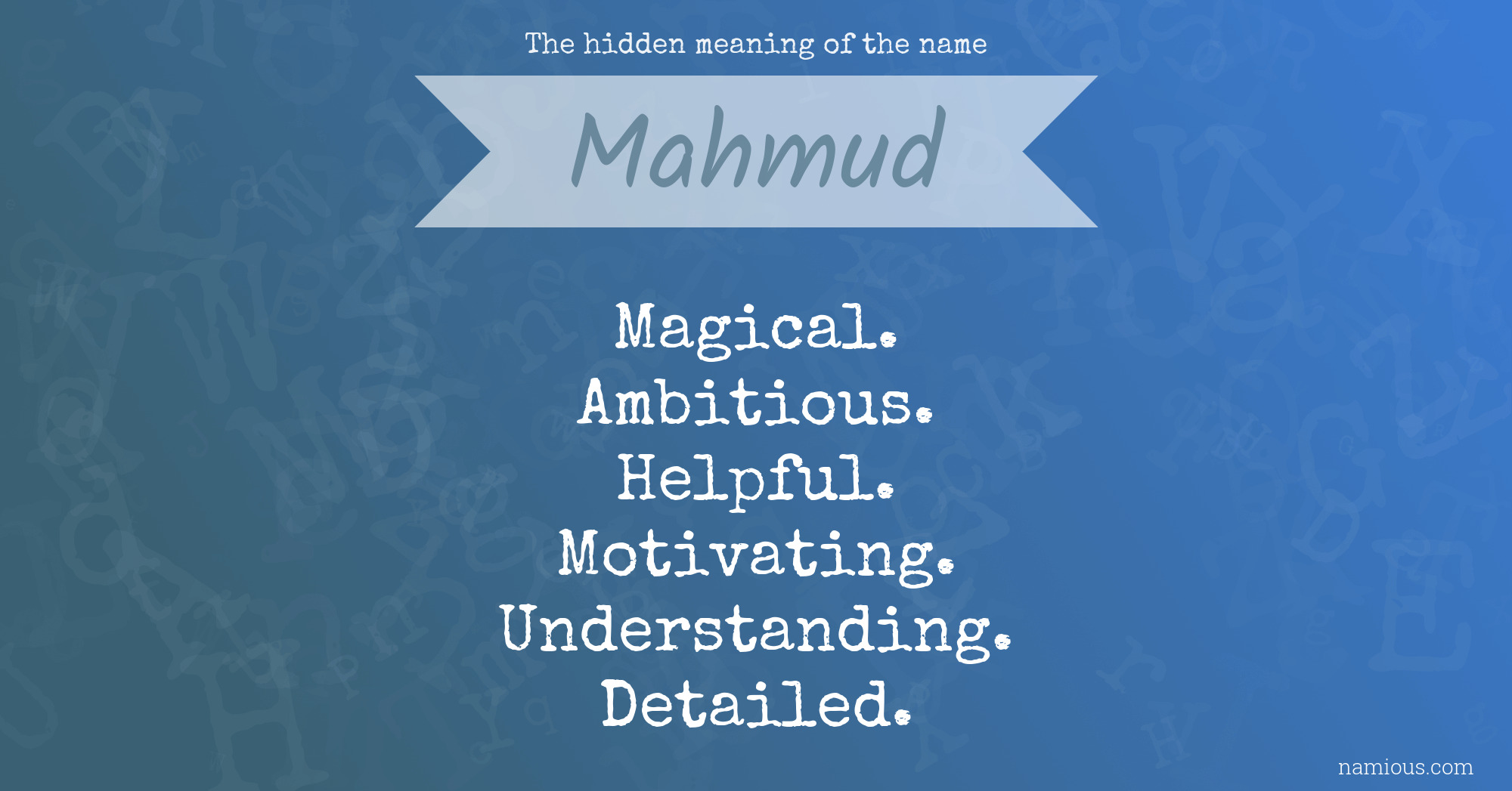 The hidden meaning of the name Mahmud