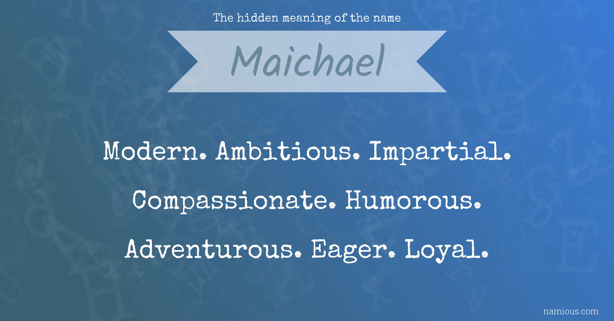 The hidden meaning of the name Maichael