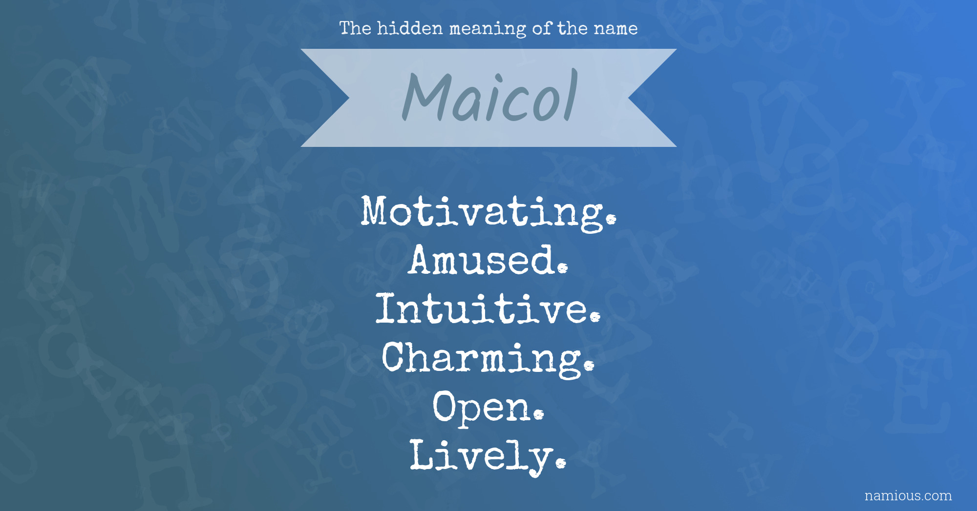 The hidden meaning of the name Maicol