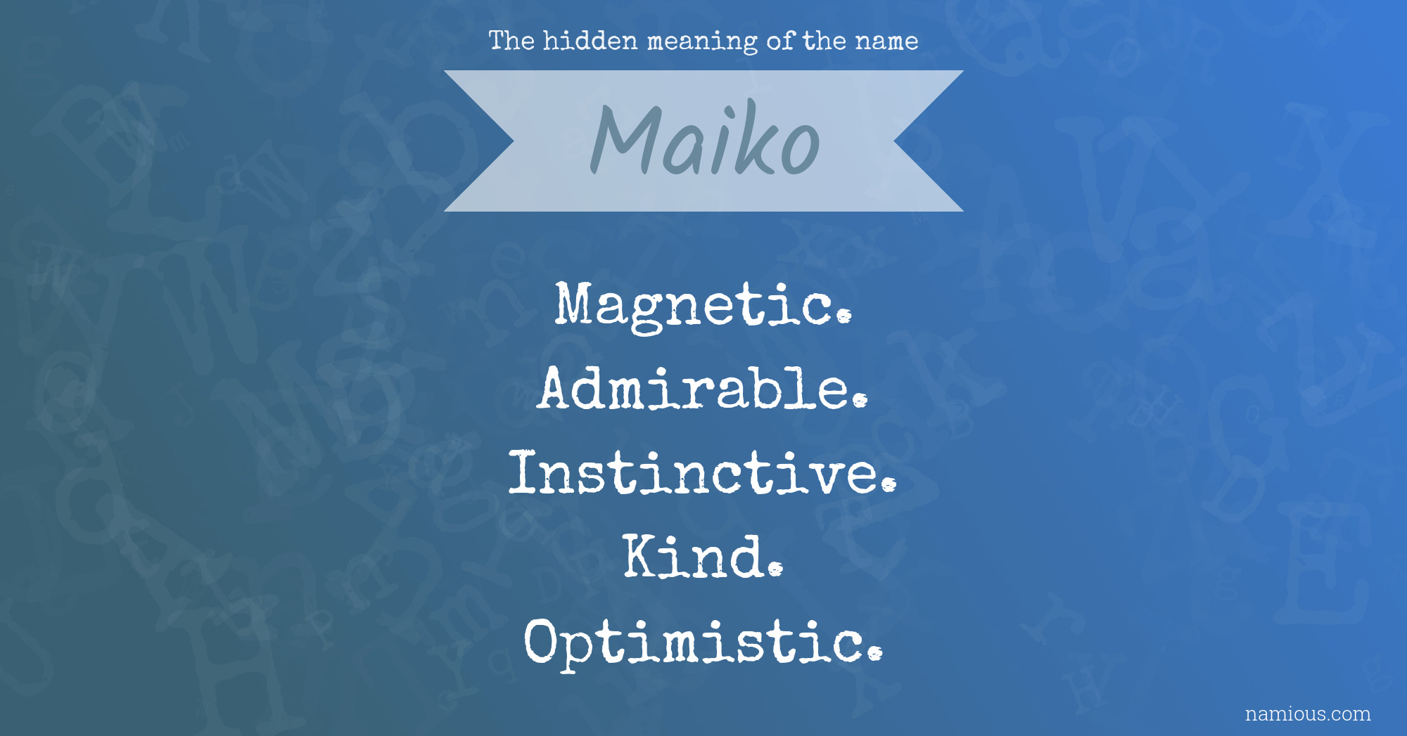 The hidden meaning of the name Maiko