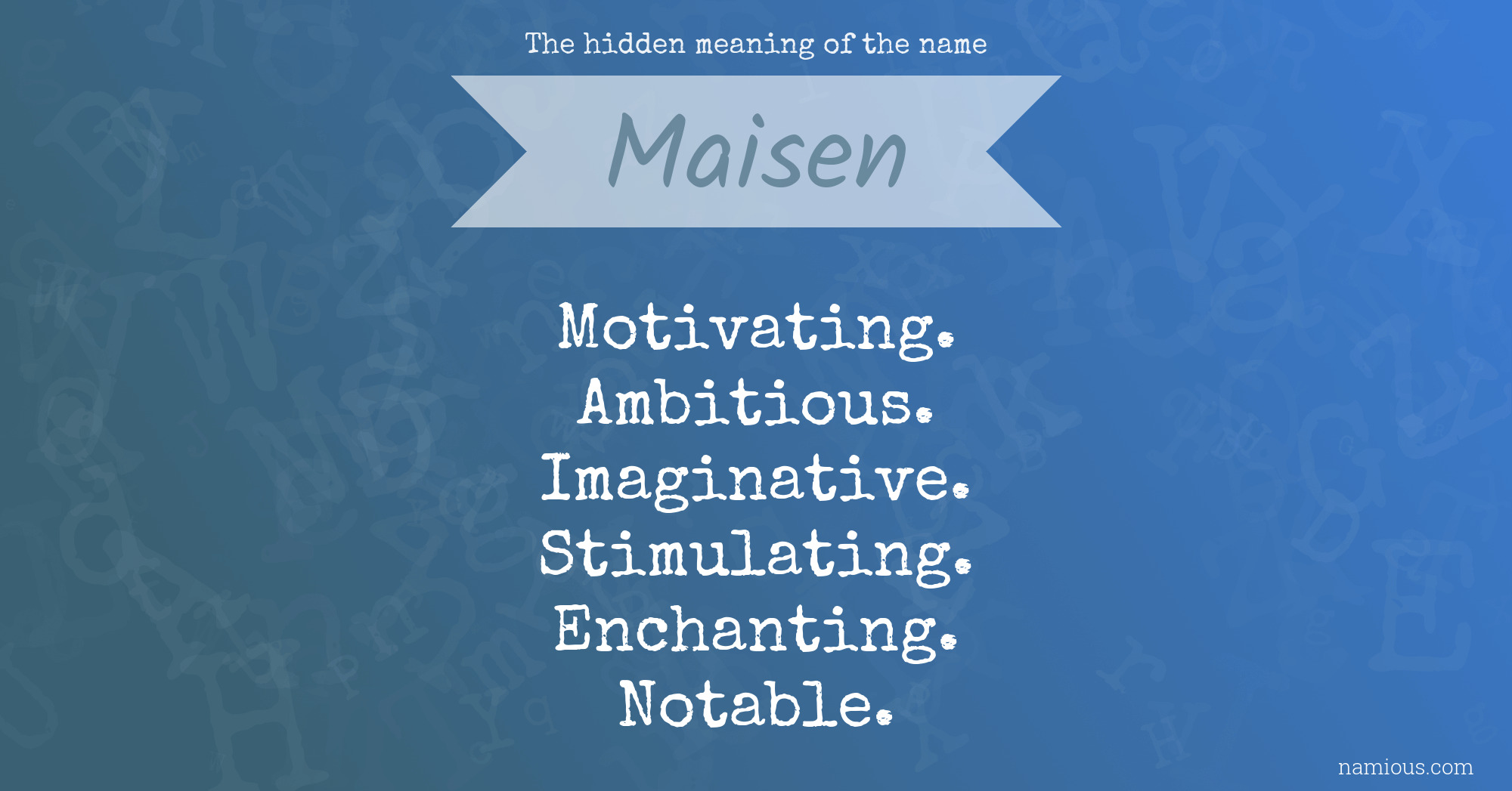 The hidden meaning of the name Maisen