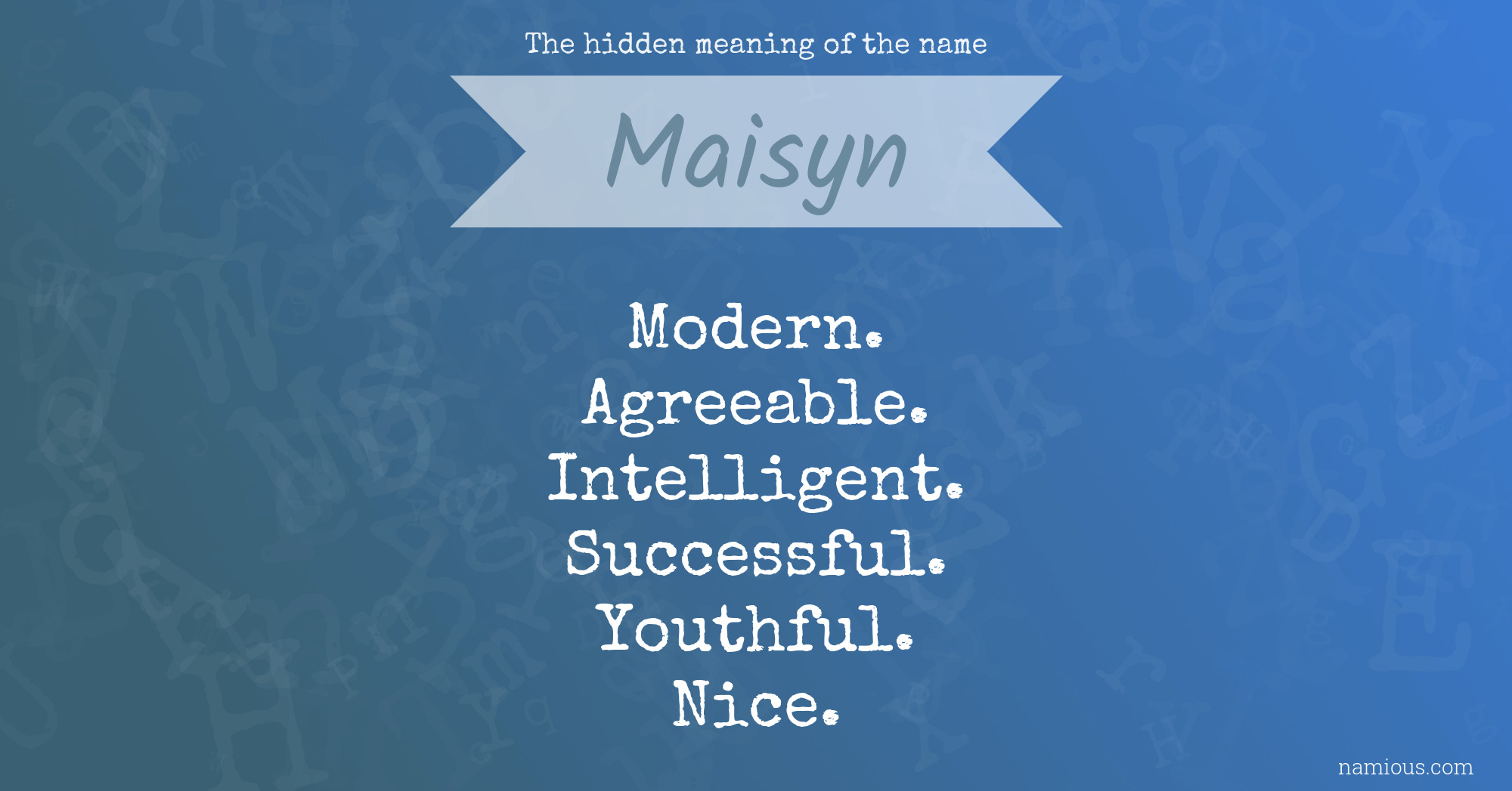 The hidden meaning of the name Maisyn