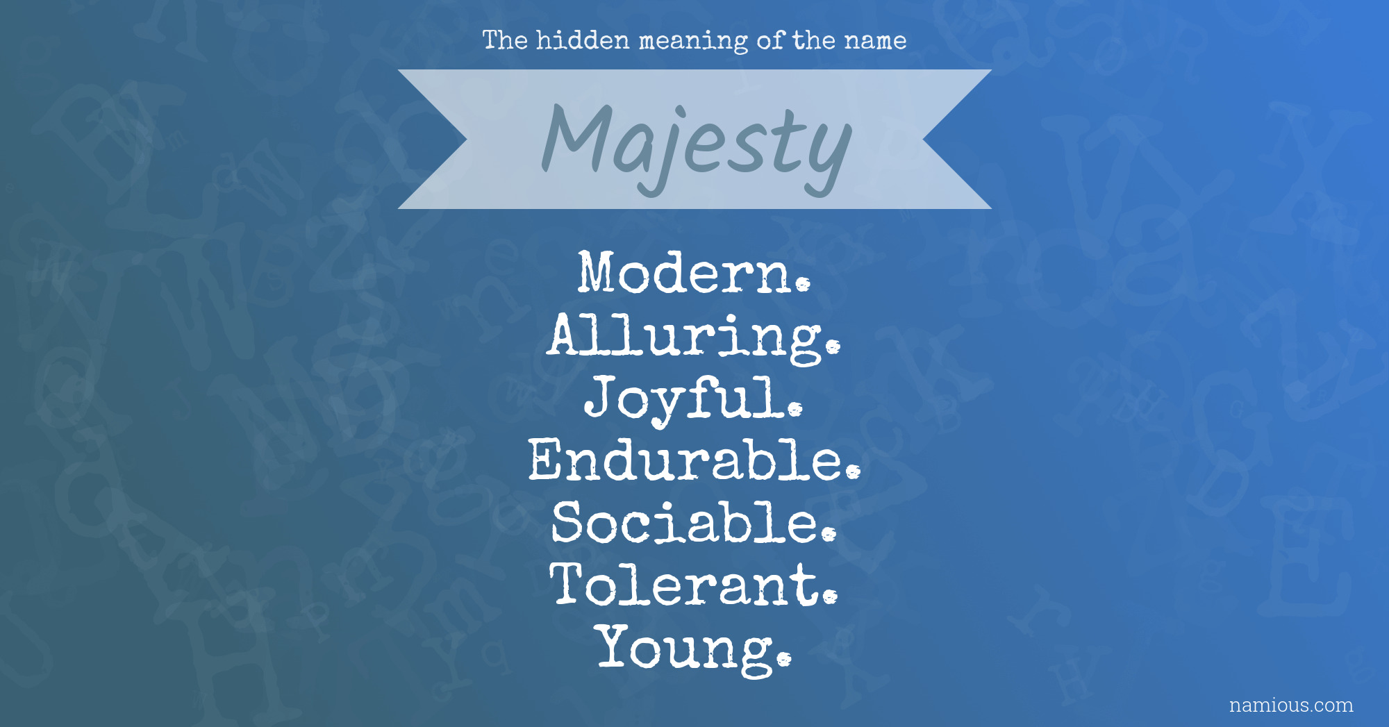 The hidden meaning of the name Majesty