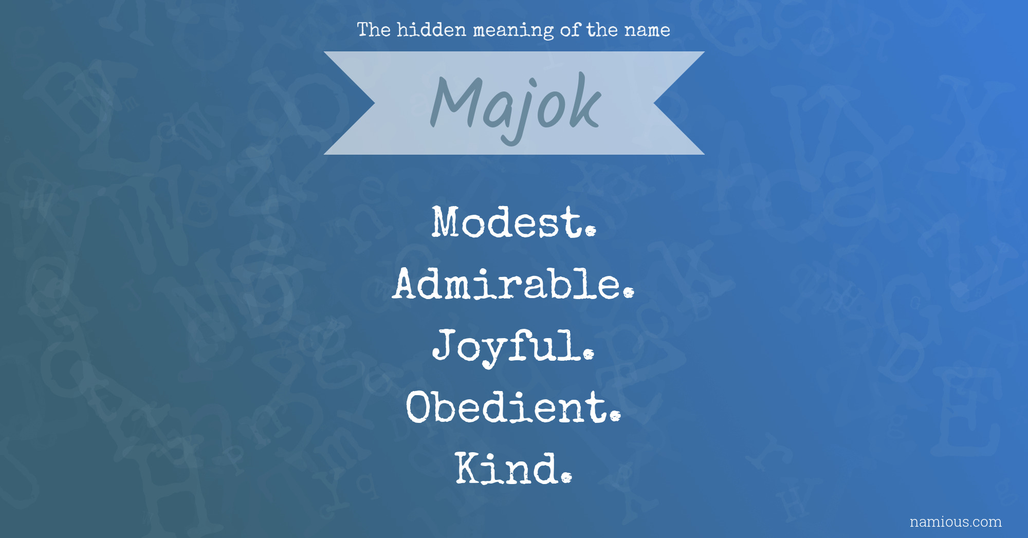 The hidden meaning of the name Majok