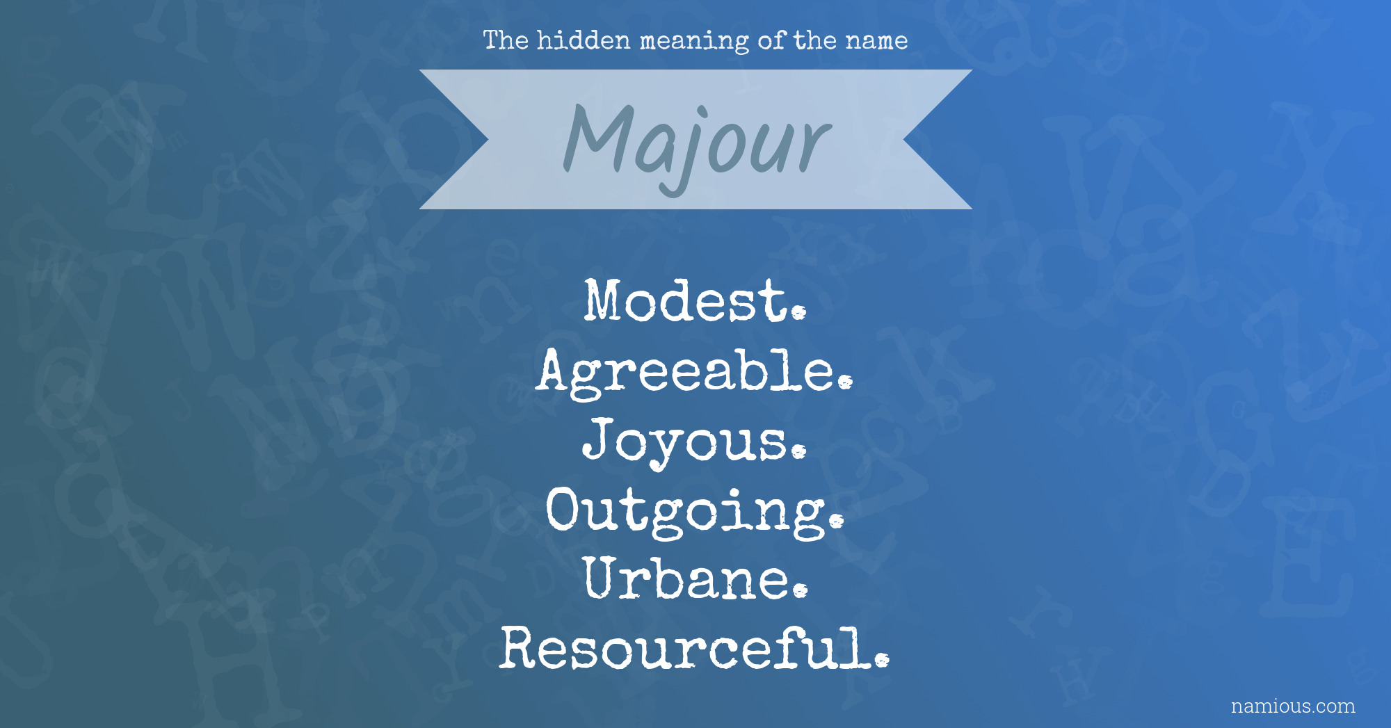 The hidden meaning of the name Majour