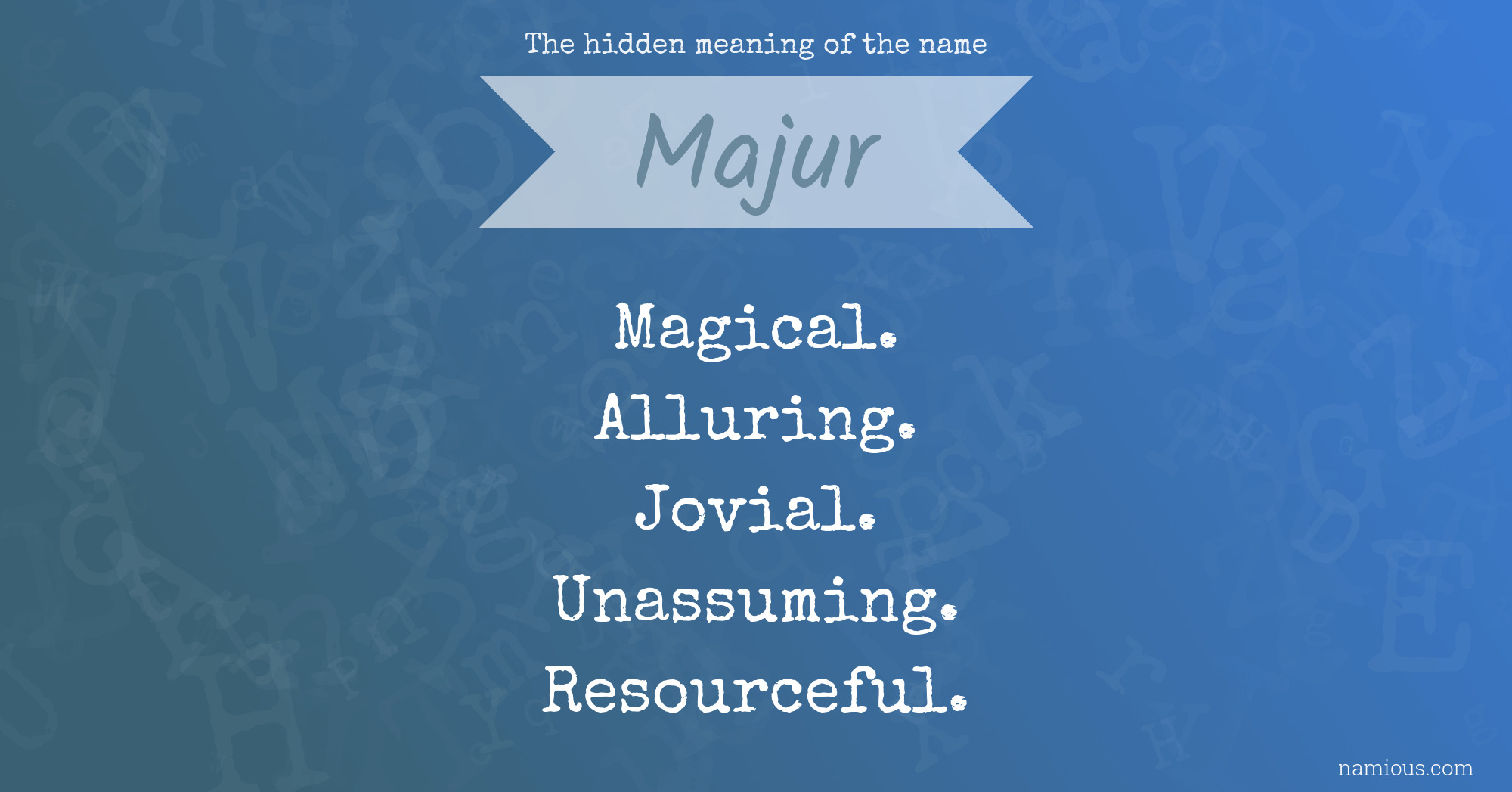 The hidden meaning of the name Majur