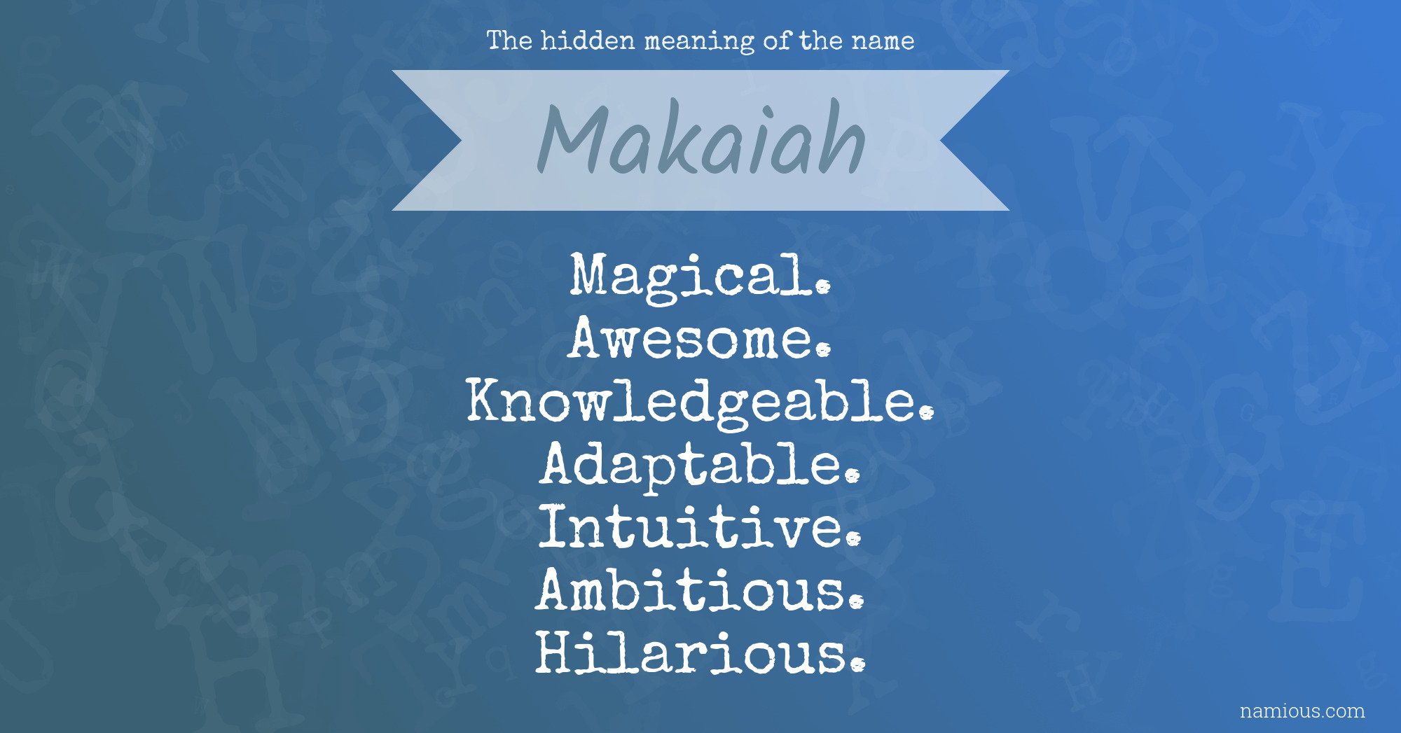 The hidden meaning of the name Makaiah